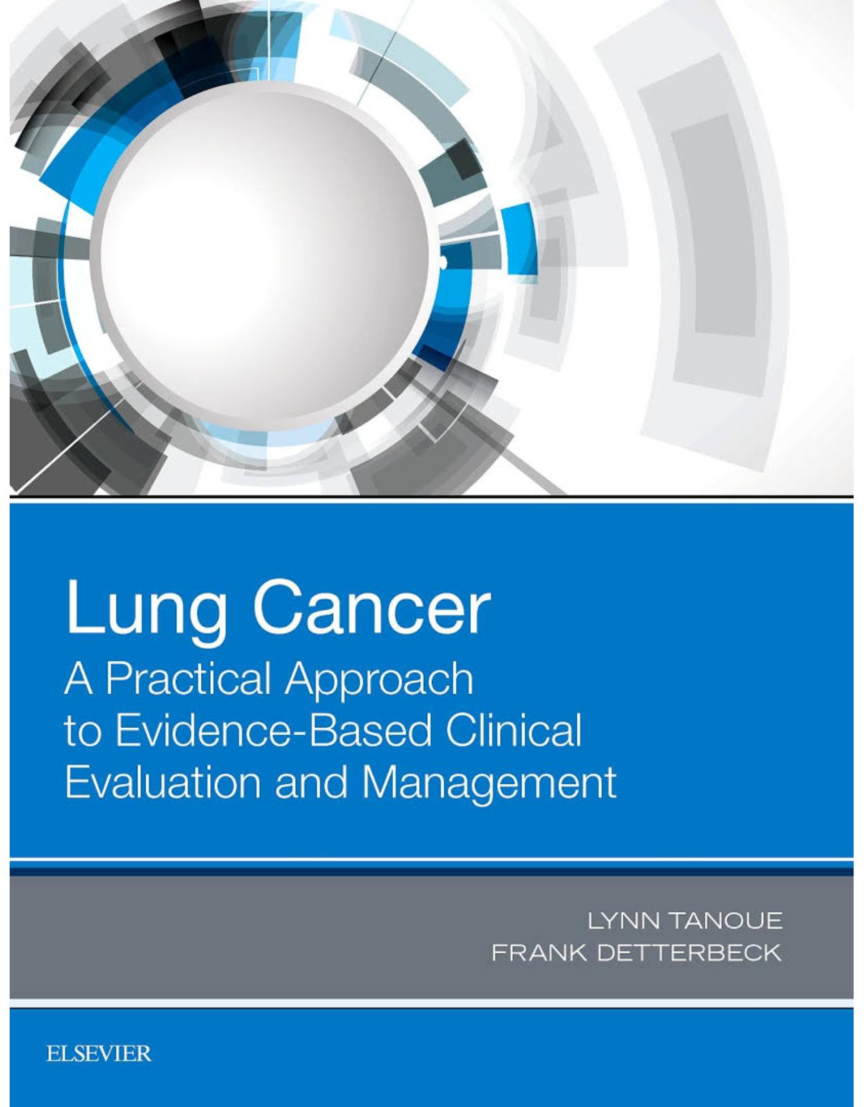 Lung Cancer: A Practical Approach to Evidence-Based Clinical Evaluation and Management, 1e