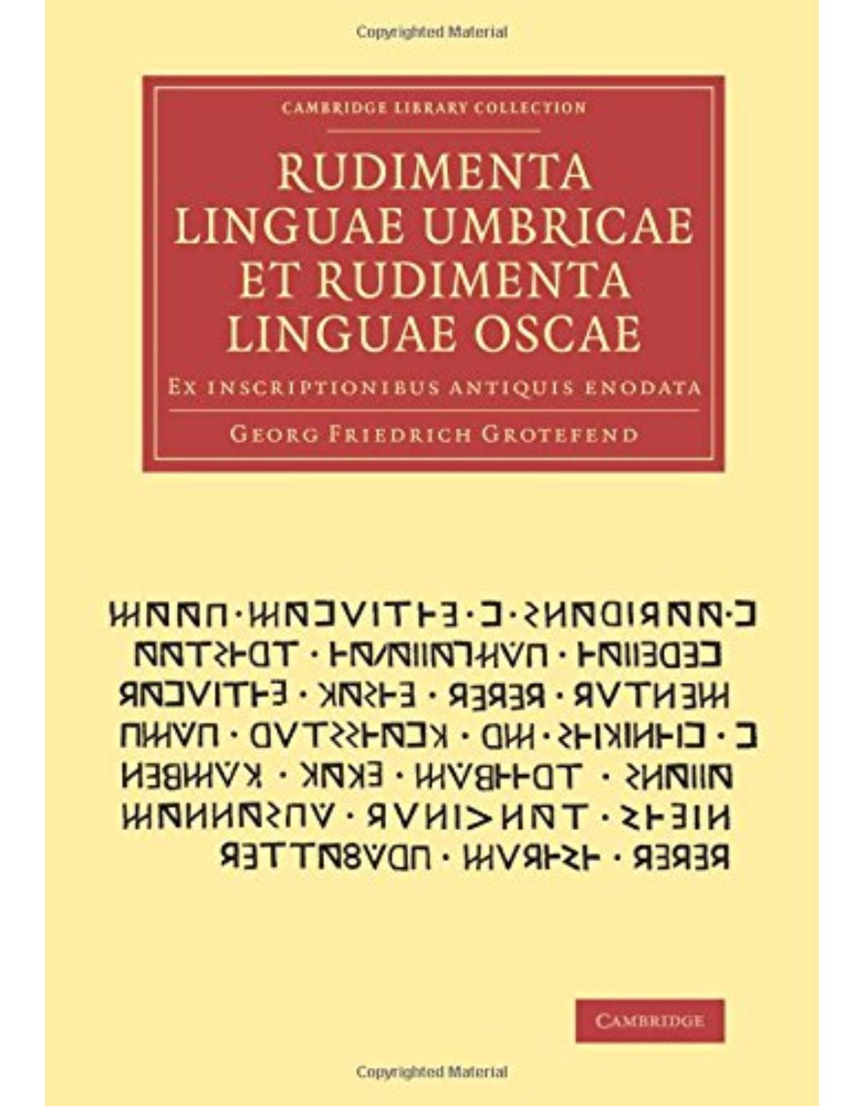 Rudimenta linguae umbricae et rudimenta linguae oscae: Ex inscriptionibus antiquis enodata (Cambridge Library Collection - Classics) (Latin)