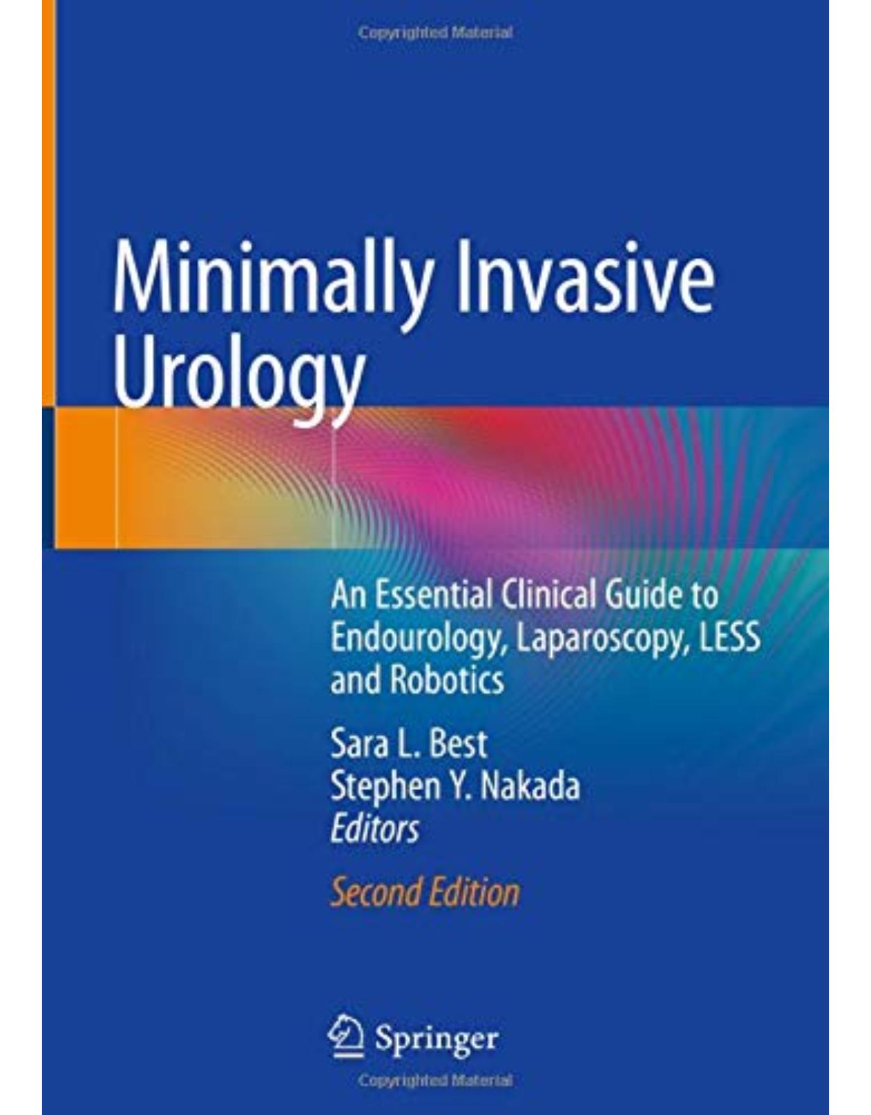Minimally Invasive Urology. An Essential Clinical Guide to Endourology, Laparoscopy, LESS and Robotics