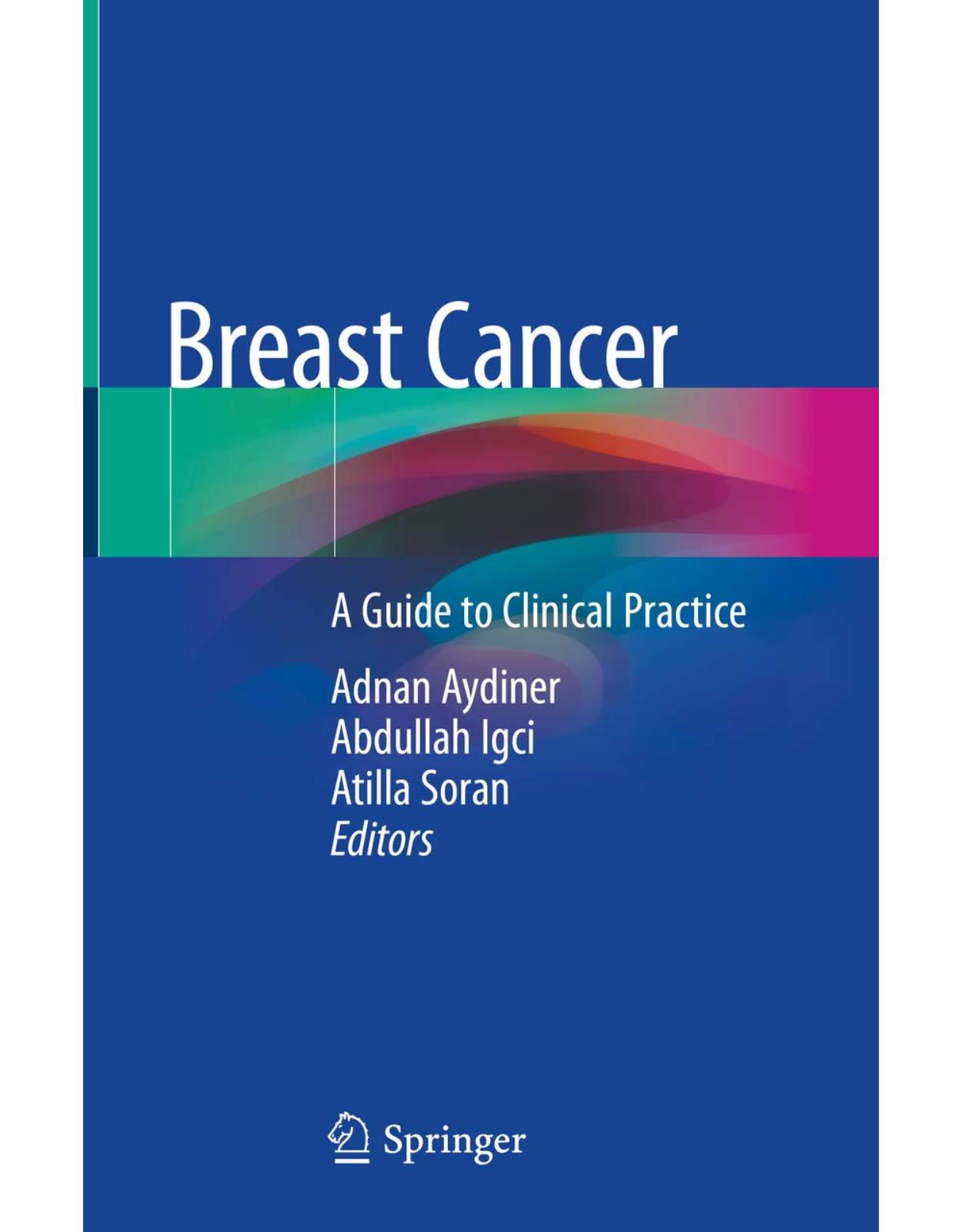 Breast Cancer: A Guide to Clinical Practice