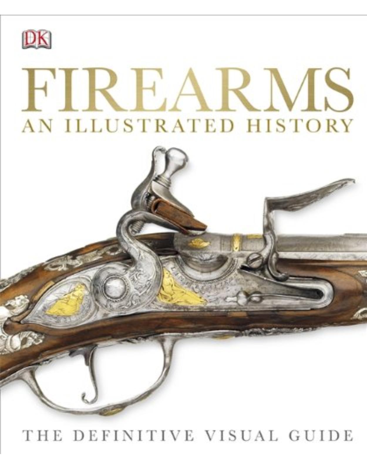 Firearms The Illustrated History