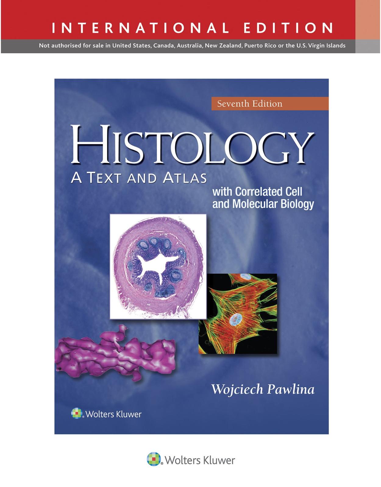  Histology: A Text and Atlas, 7e WITH CORRELATED CELL AND MOLECULAR BIOLOGY