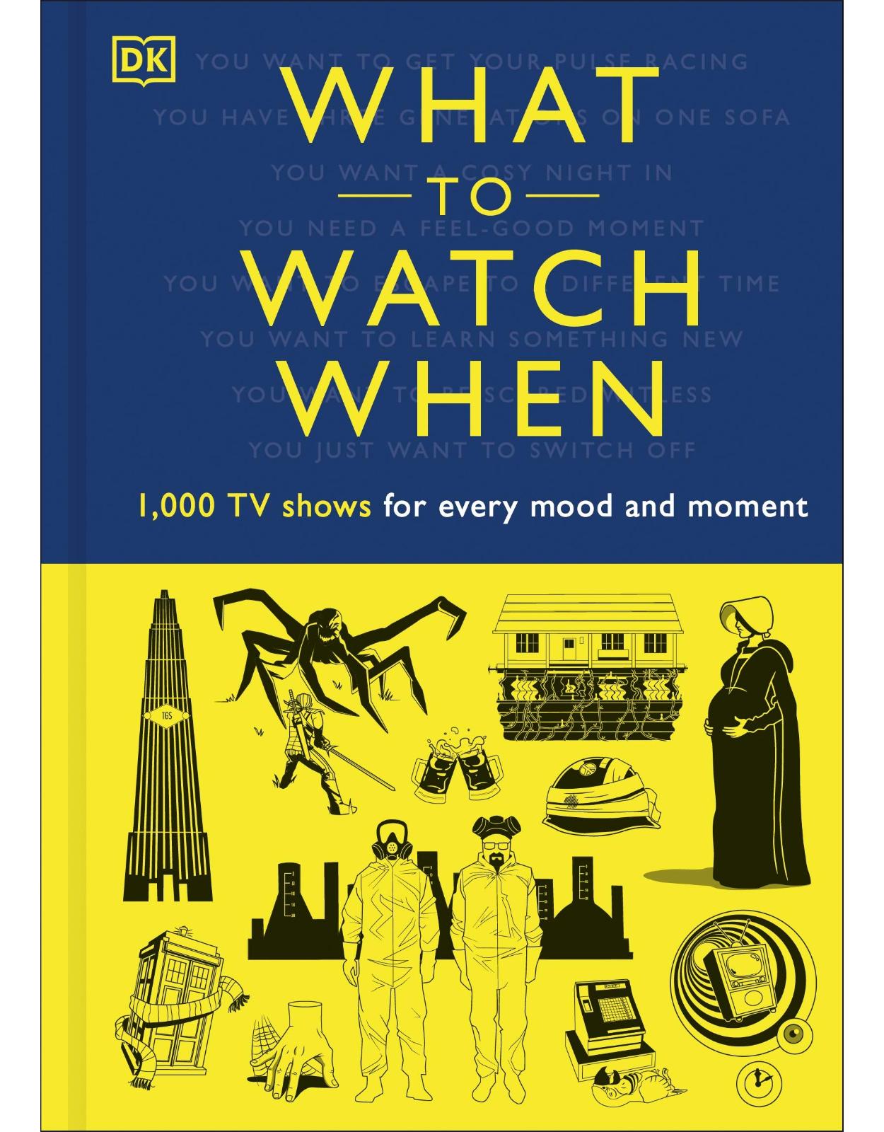 What to Watch When: 1,000 TV Shows for Every Mood and Moment