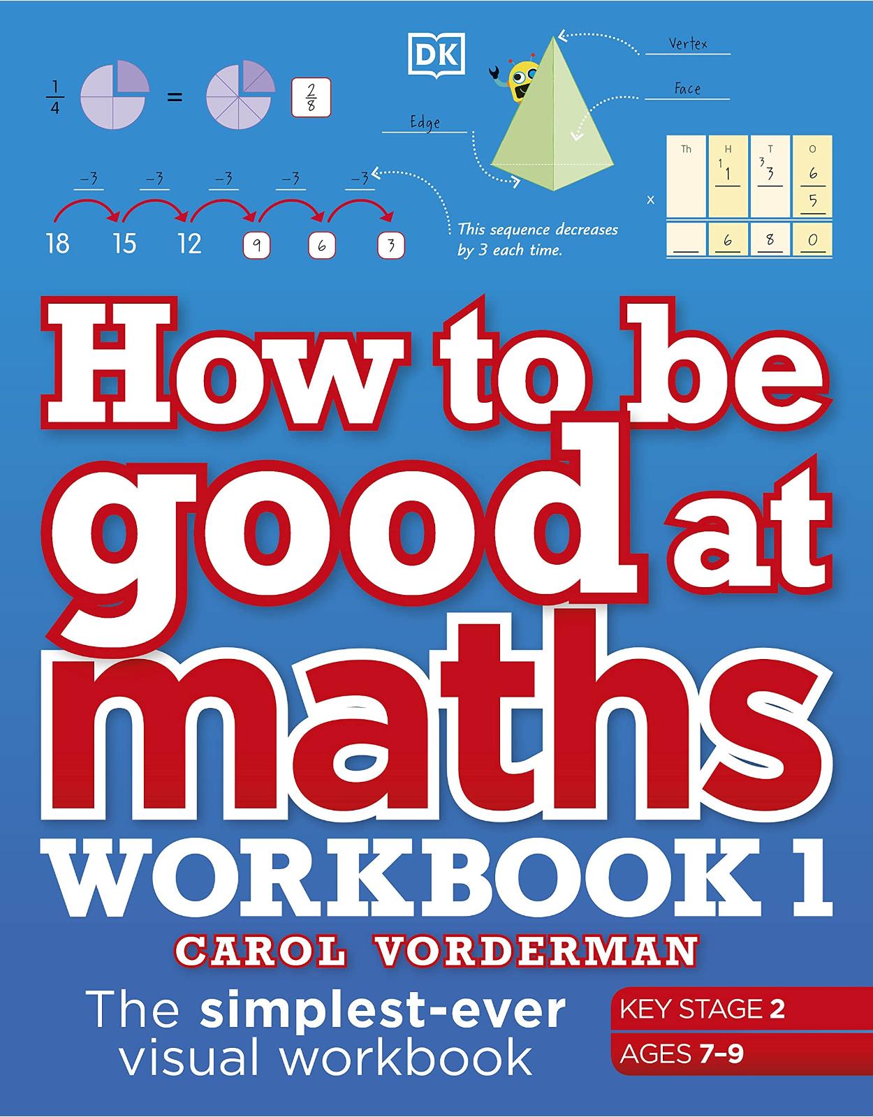 How to be Good at Maths Workbook 1, Ages 7-9