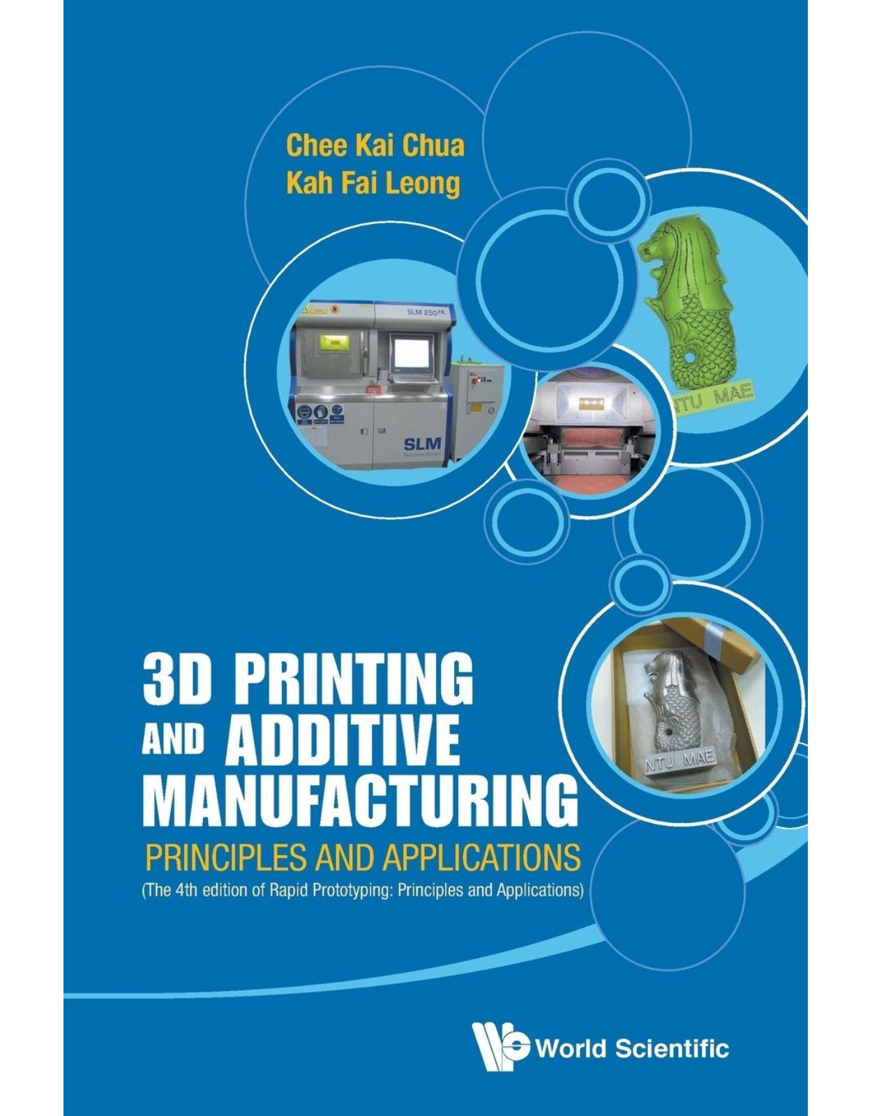 3D Printing And Additive Manufacturing: Principles And Applications (With Companion Media Pack) - Fourth Edition Of Rapid Prototyping