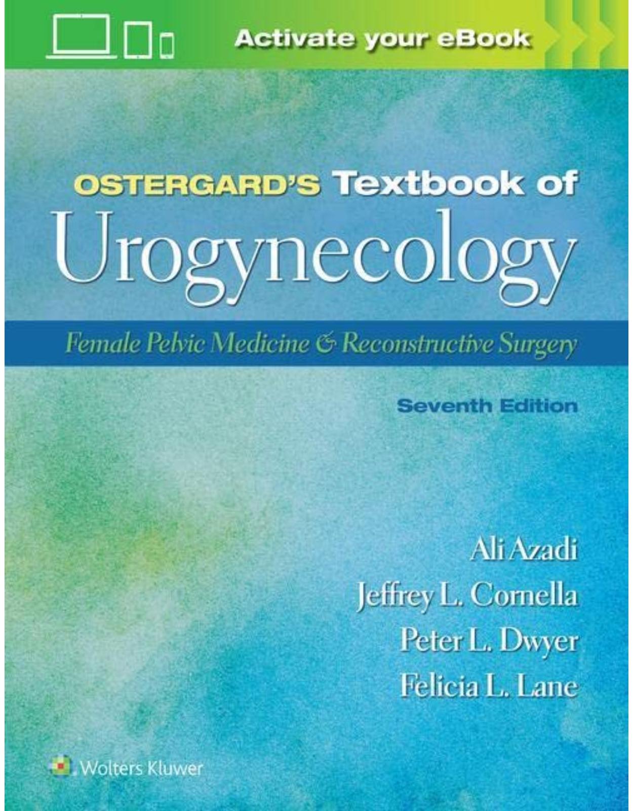 Ostergard’s Textbook of Urogynecology: Female Pelvic Medicine & Reconstructive Surgery