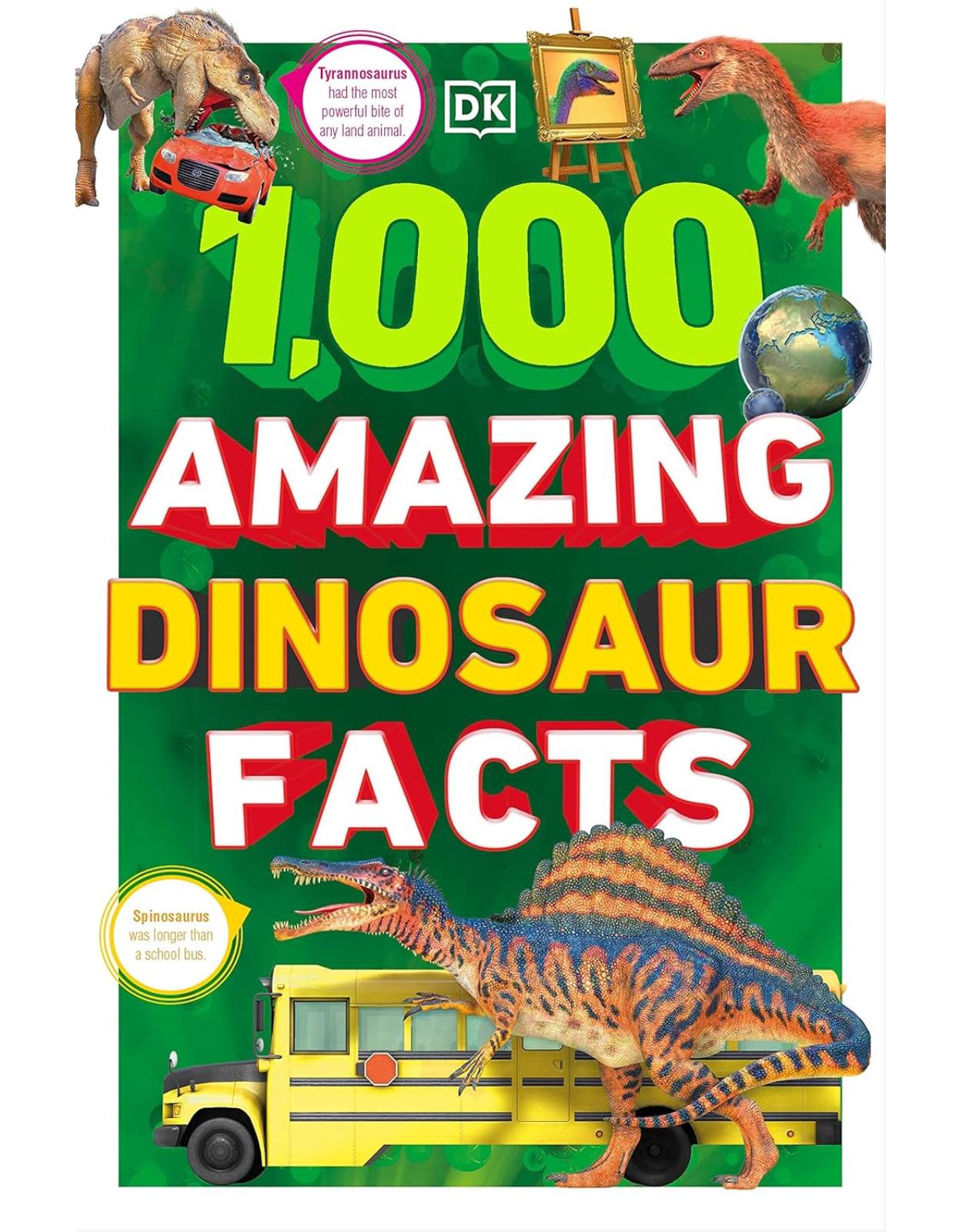 1,000 Amazing Dinosaur Facts (DK 1,000 Amazing Facts)
