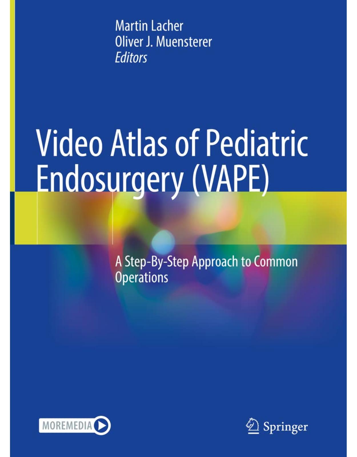 Video Atlas of Pediatric Endosurgery (VAPE): A Step-By-Step Approach to Common Operations