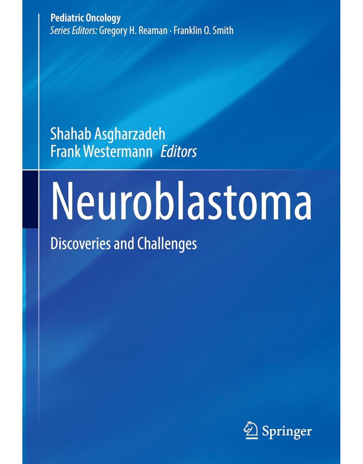 Neuroblastoma: Discoveries and Challenges (Pediatric Oncology)