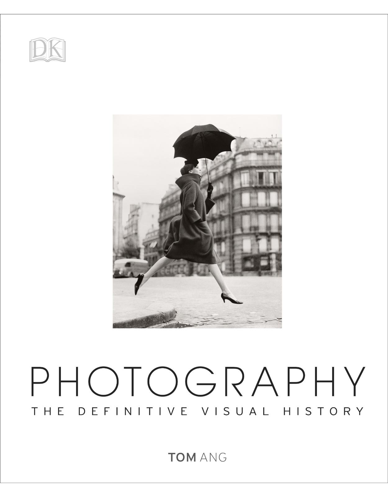 Photography: The Definitive Visual History