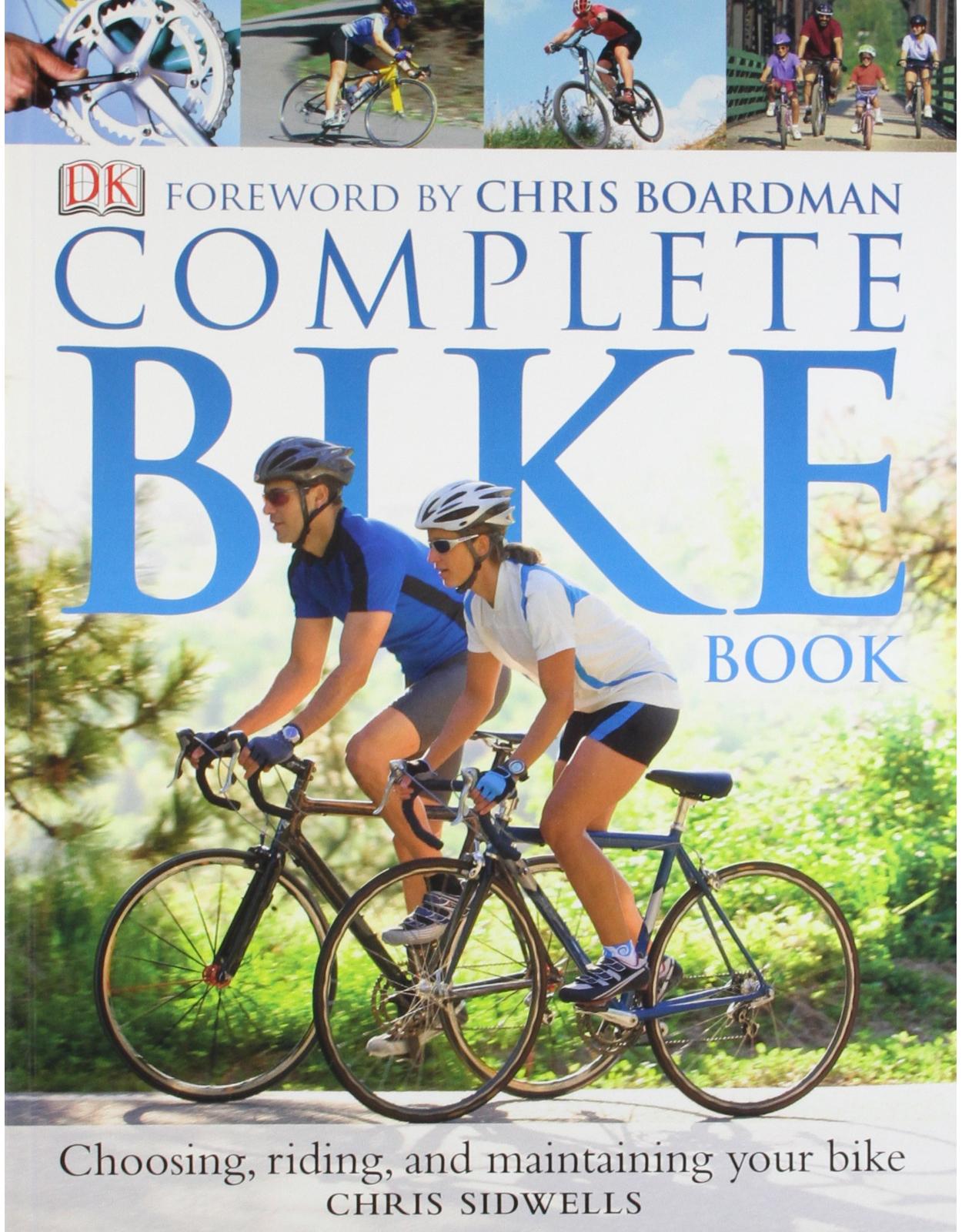 Complete Bike Book: Choosing, Riding, and Maintaining Your Bike