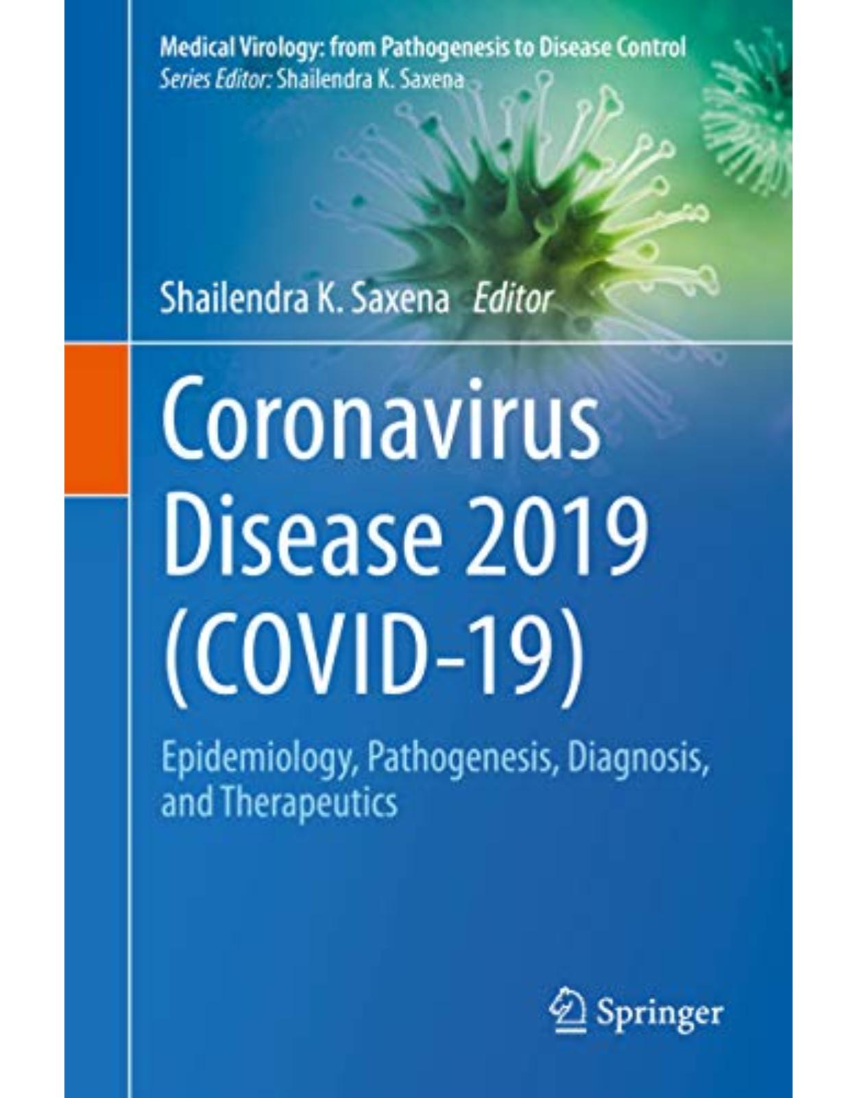 Coronavirus Disease 2019 (COVID-19). Epidemiology, Pathogenesis, Diagnosis, and Therapeutics