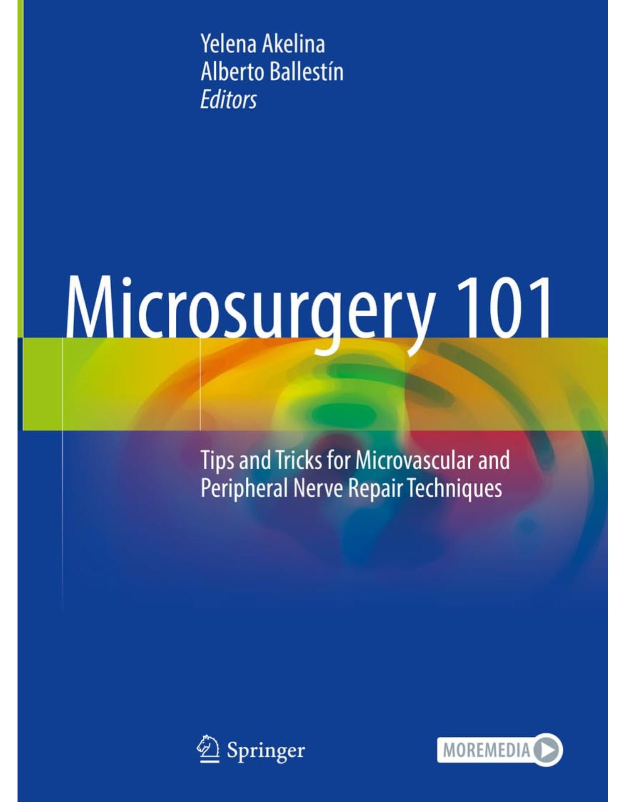 Microsurgery 101: Tips and Tricks for Microvascular and Peripheral Nerve Repair Techniques