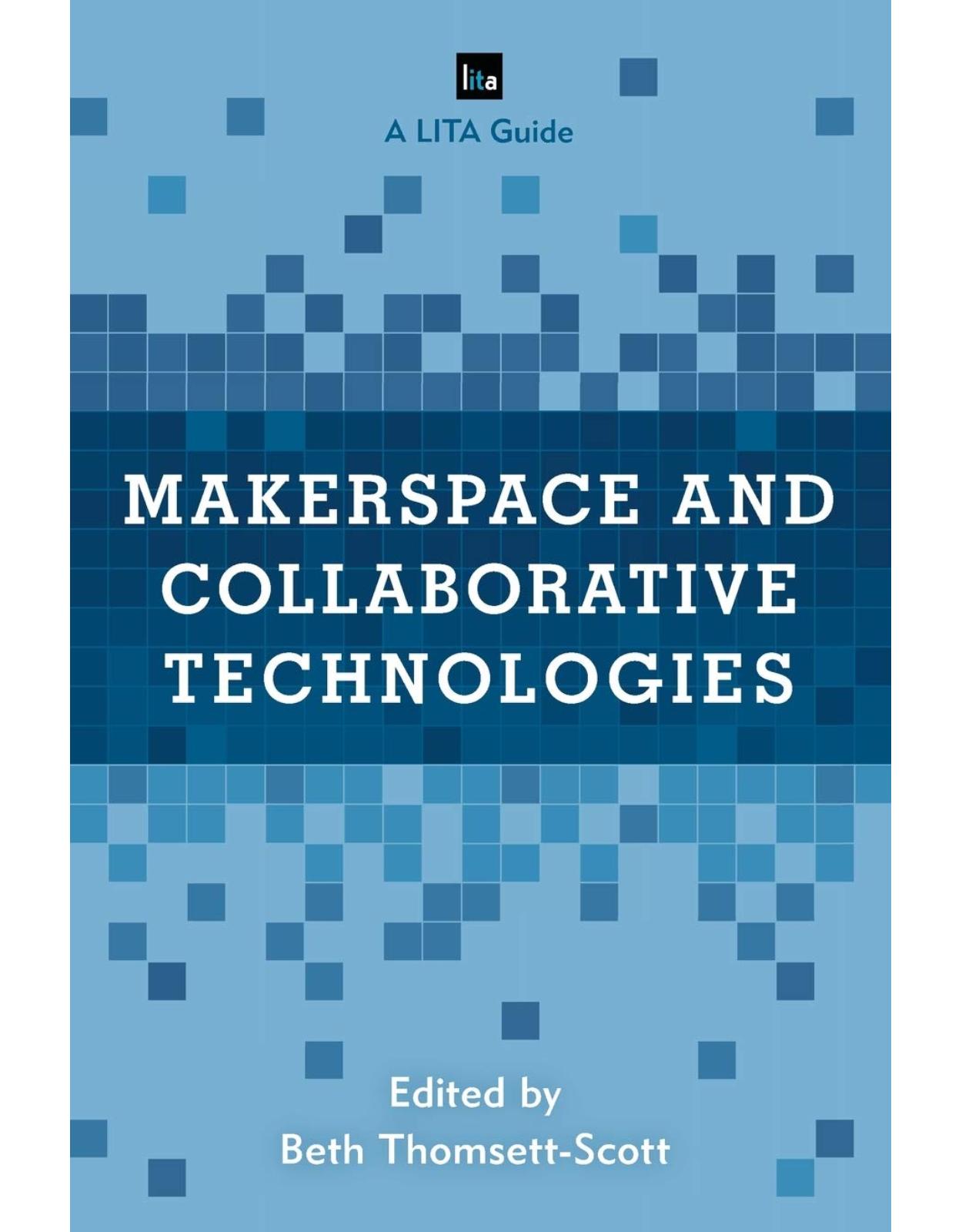 Makerspace and Collaborative Technologies
