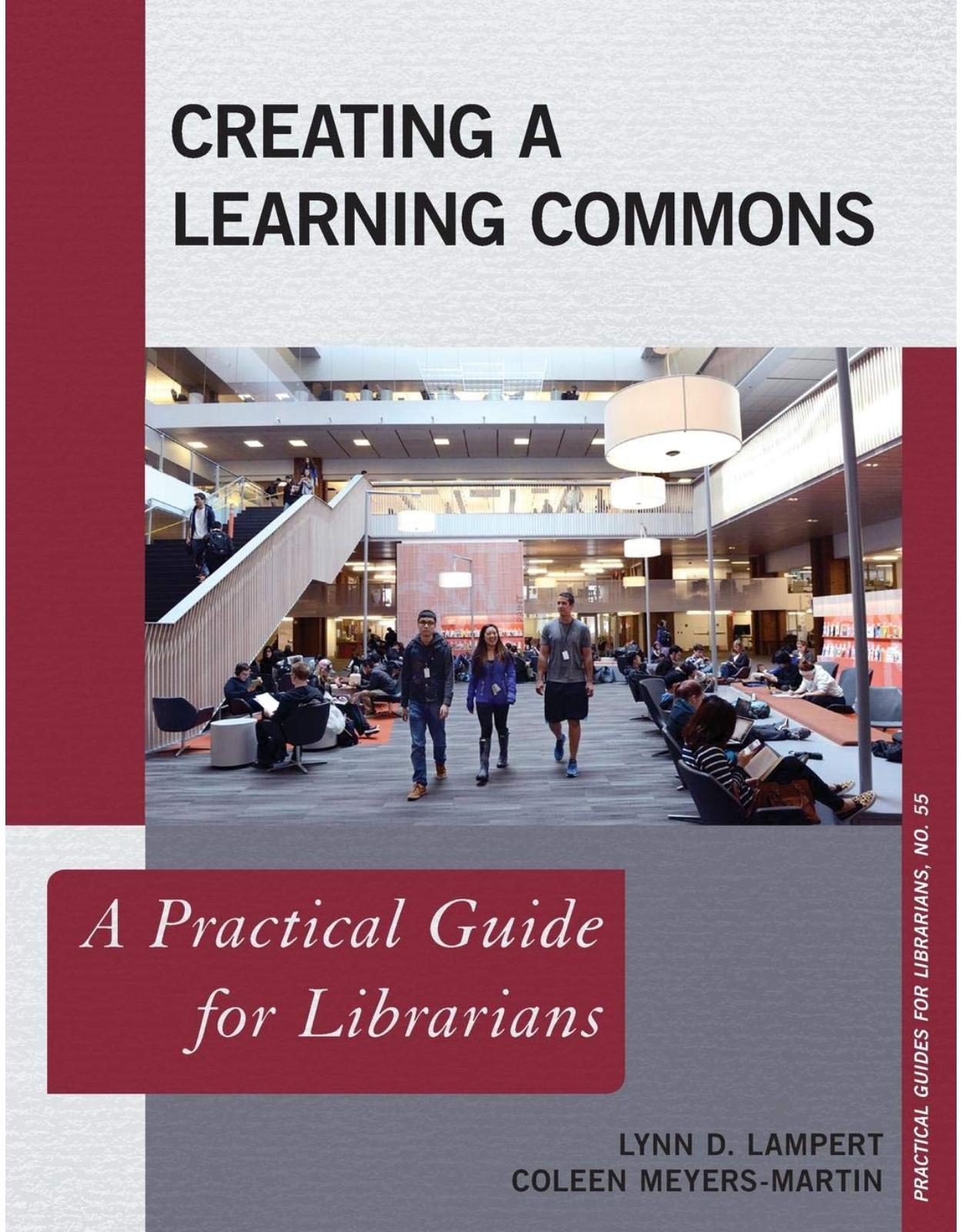 Creating a Learning Commons. A Practical Guide for Librarians