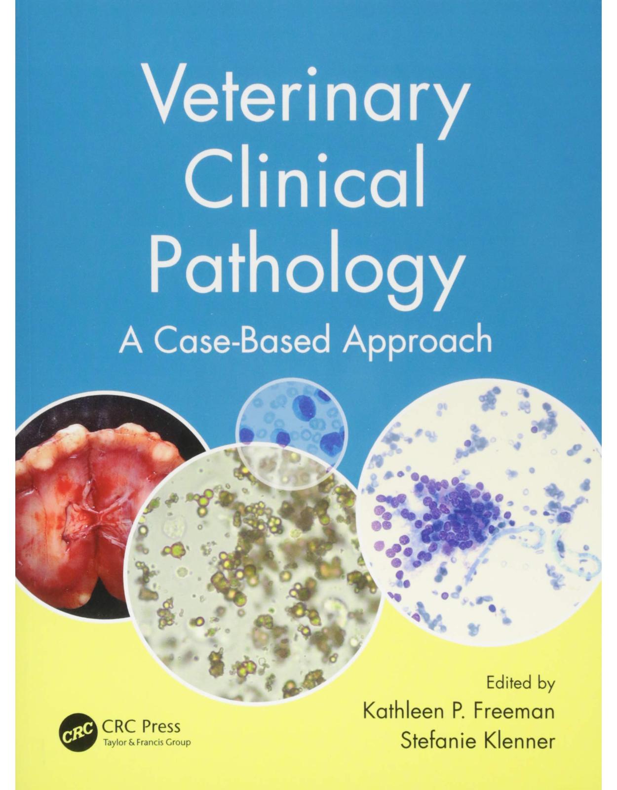 Veterinary Clinical Pathology: A Case-Based Approach