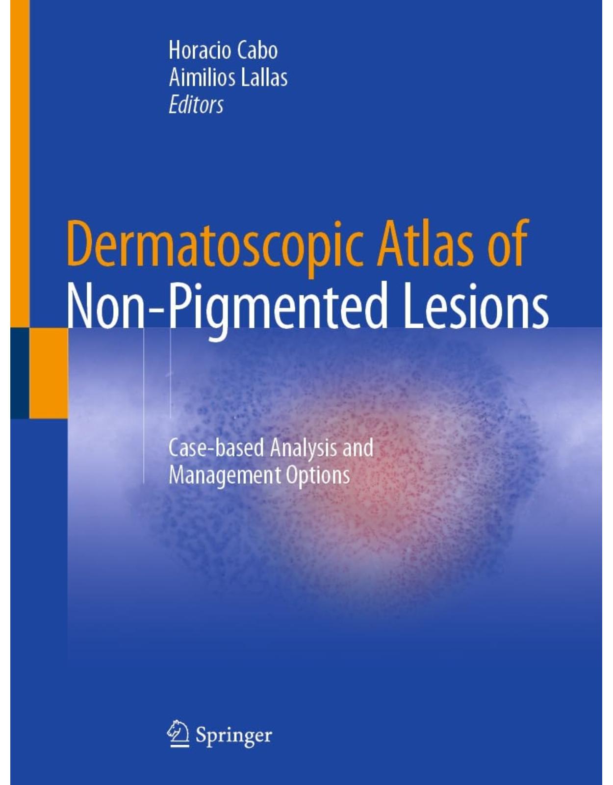 Dermatoscopic Atlas of Non-Pigmented Lesions: Case-based Analysis and Management Options