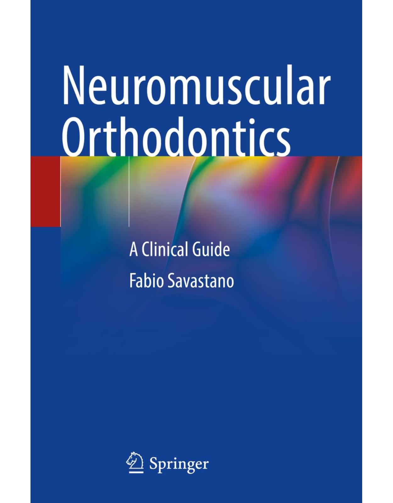 Neuromuscular Orthodontics: A Clinical Guide