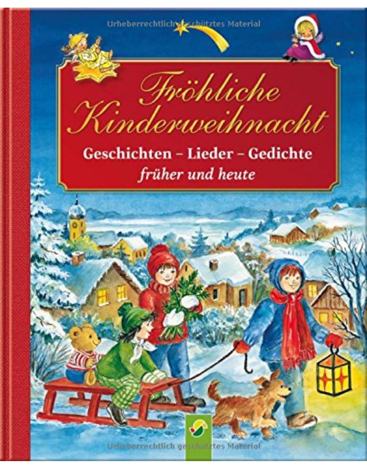 Fröhliche Kinderweihnacht: Geschichten, Lieder, Gedichte - früher und heute