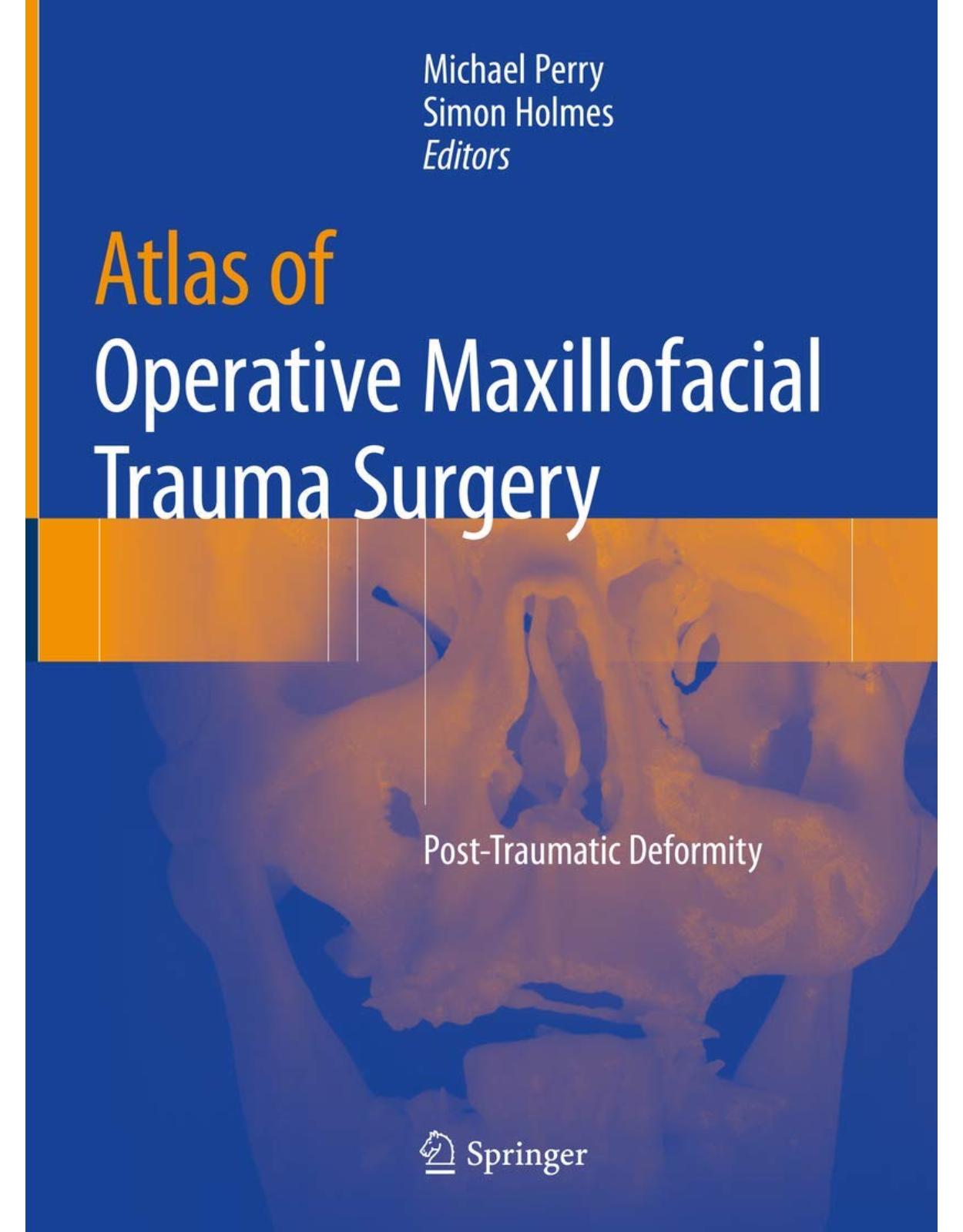 Atlas of Operative Maxillofacial Trauma Surgery: Post-Traumatic Deformity