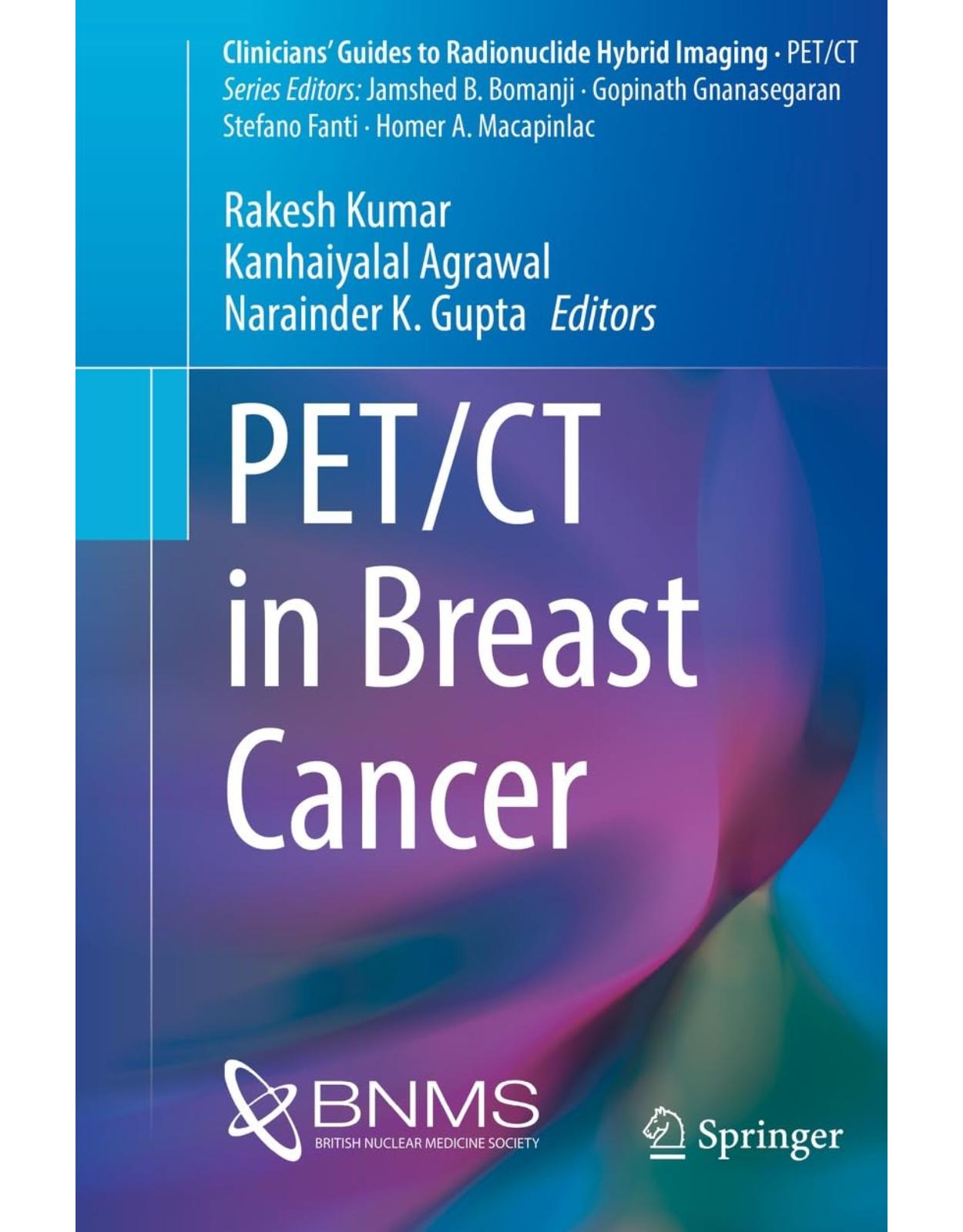 PET/CT in Breast Cancer (Clinicians� Guides to Radionuclide Hybrid Imaging)