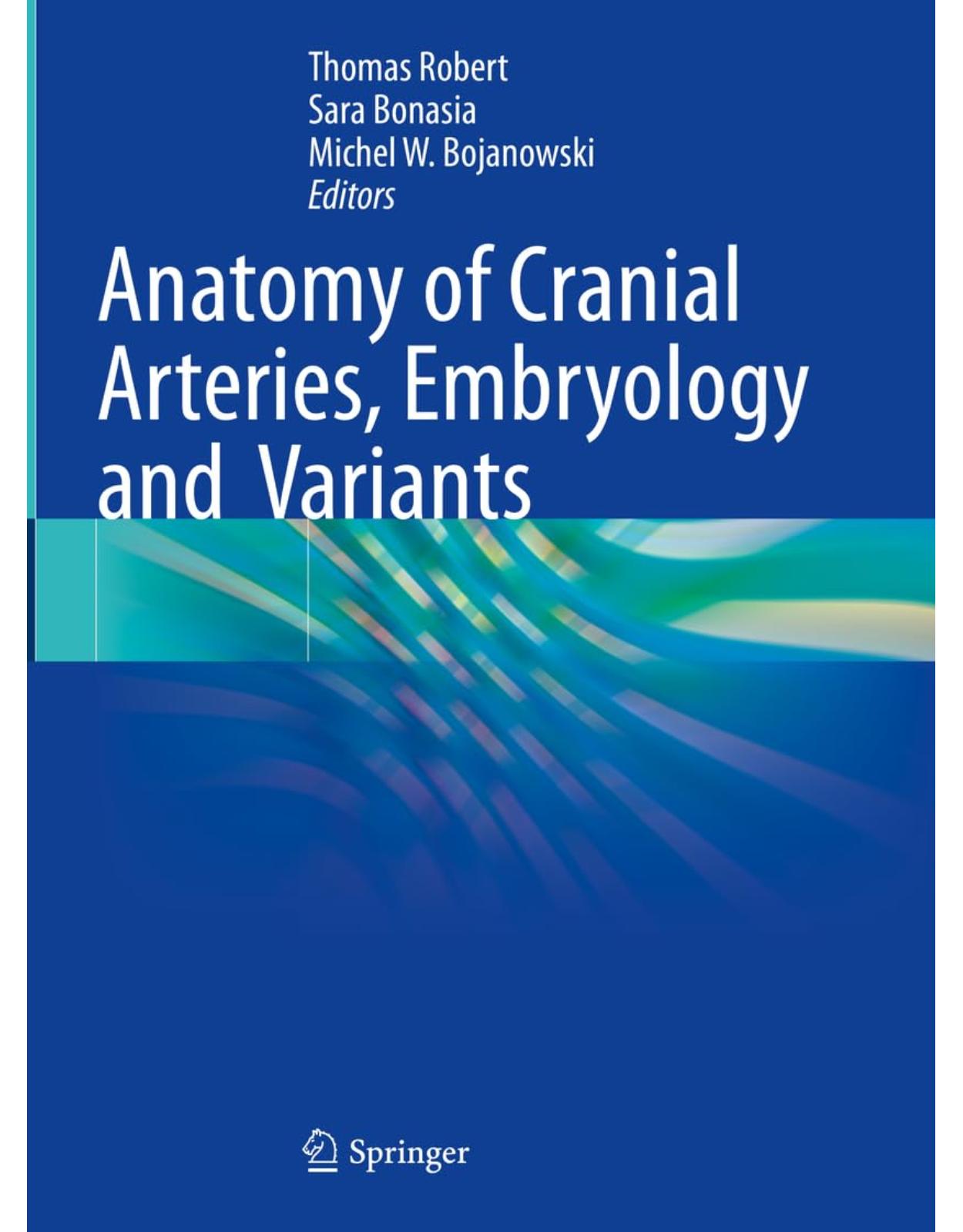 Anatomy of Cranial Arteries, Embryology and Variants