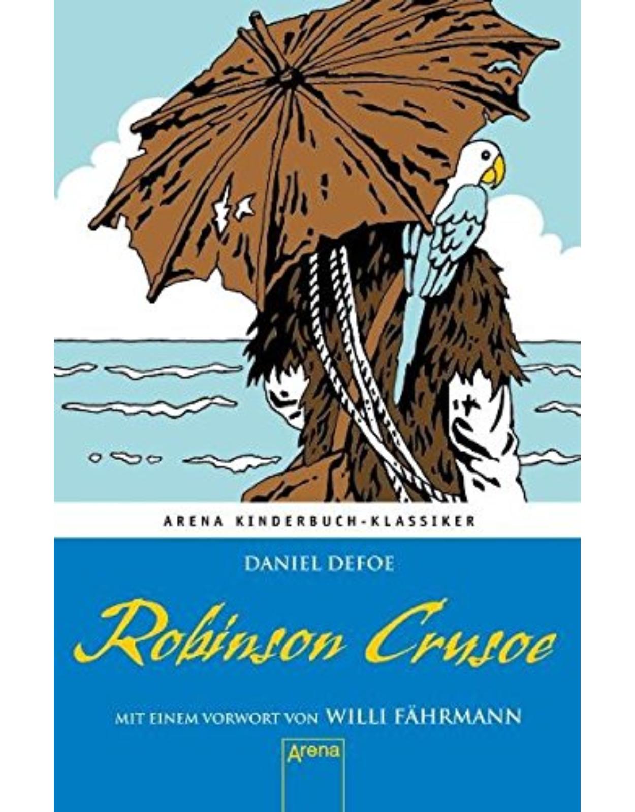 Robinson Crusoe. Mit einem Vorwort von Willi Fährmann: Arena Kinderbuch-Klassiker