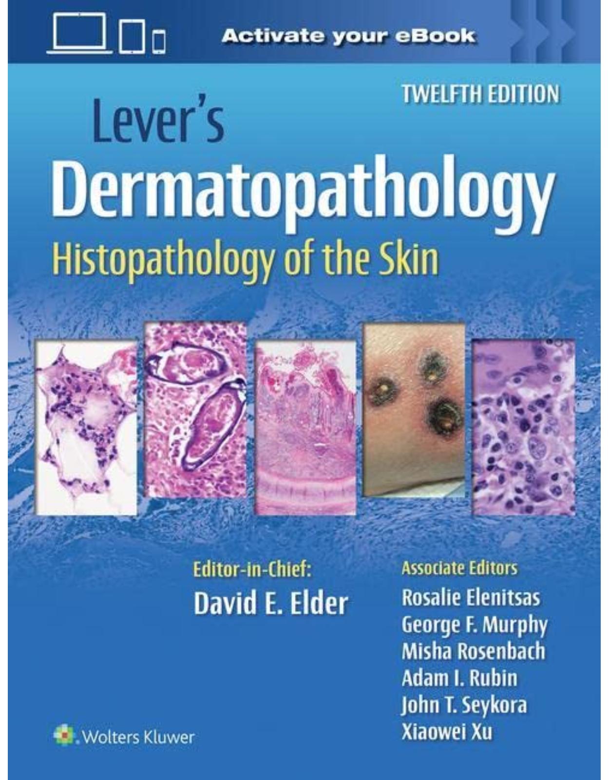 Lever's Dermatopathology: Histopathology of the Skin