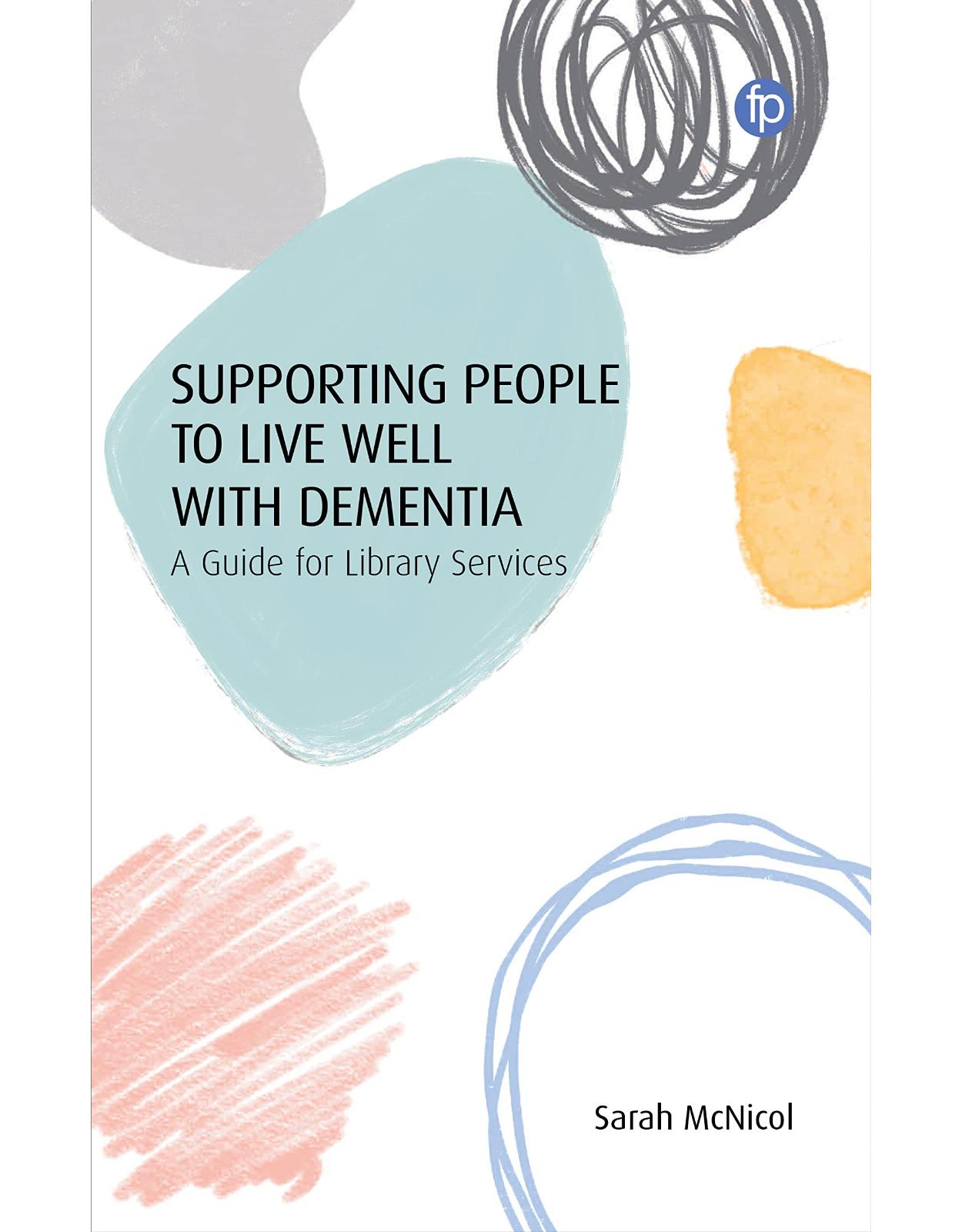 Supporting People to Live Well with Dementia