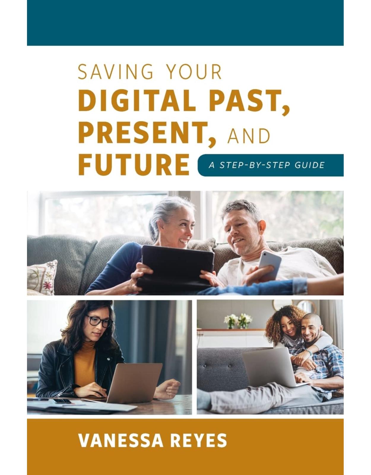 Saving Your Digital Past, Present, and Future