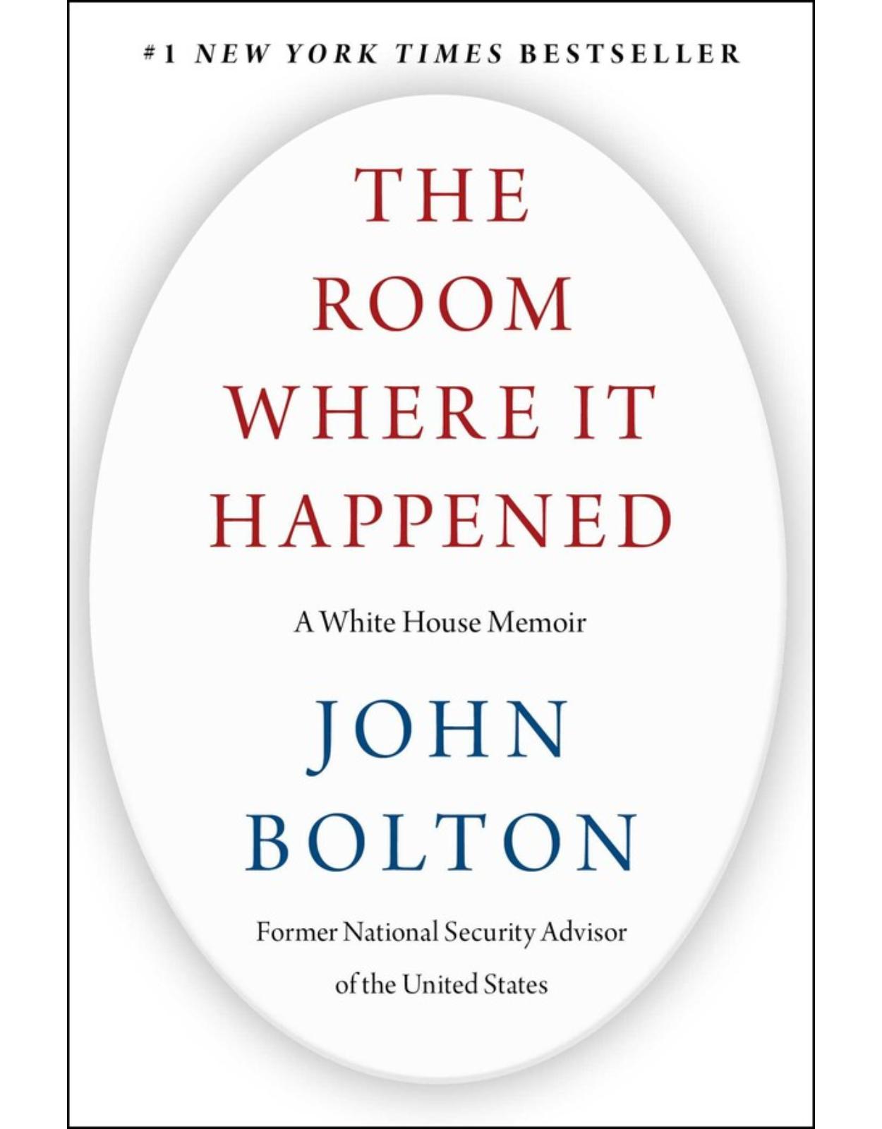 The Room Where It Happened A White House Memoir