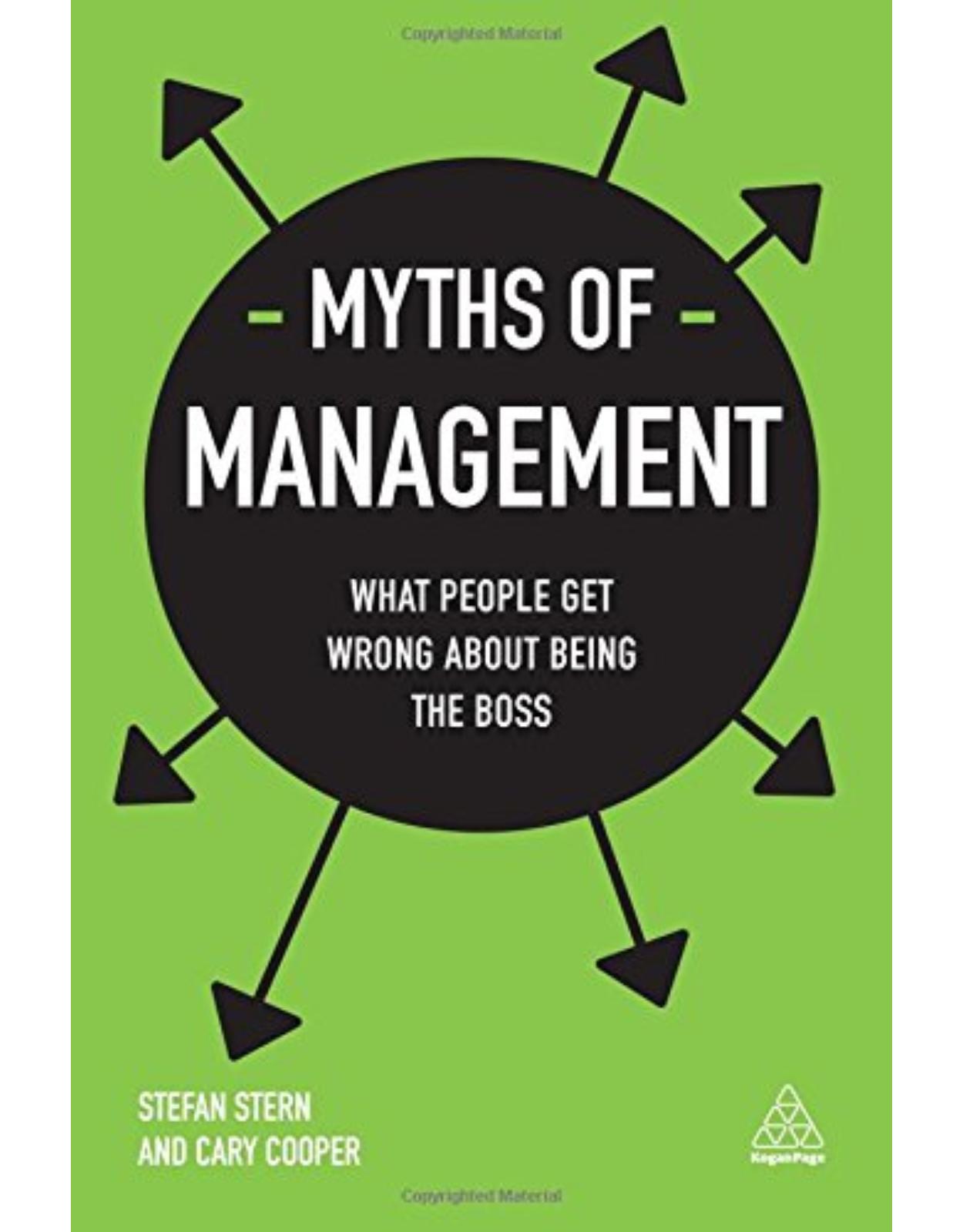 Myths of Management: What People Get Wrong About Being the Boss