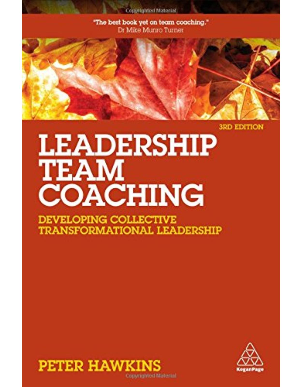 Leadership Team Coaching: Developing Collective Transformational Leadership