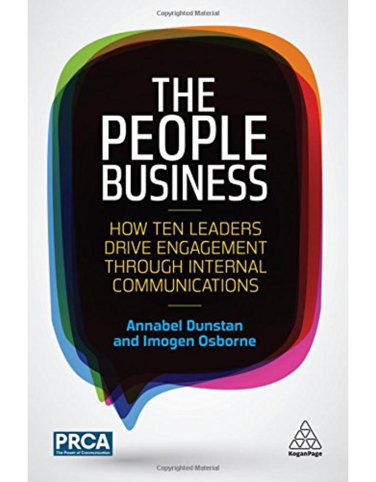 The People Business: How Ten Leaders Drive Engagement Through Internal Communications