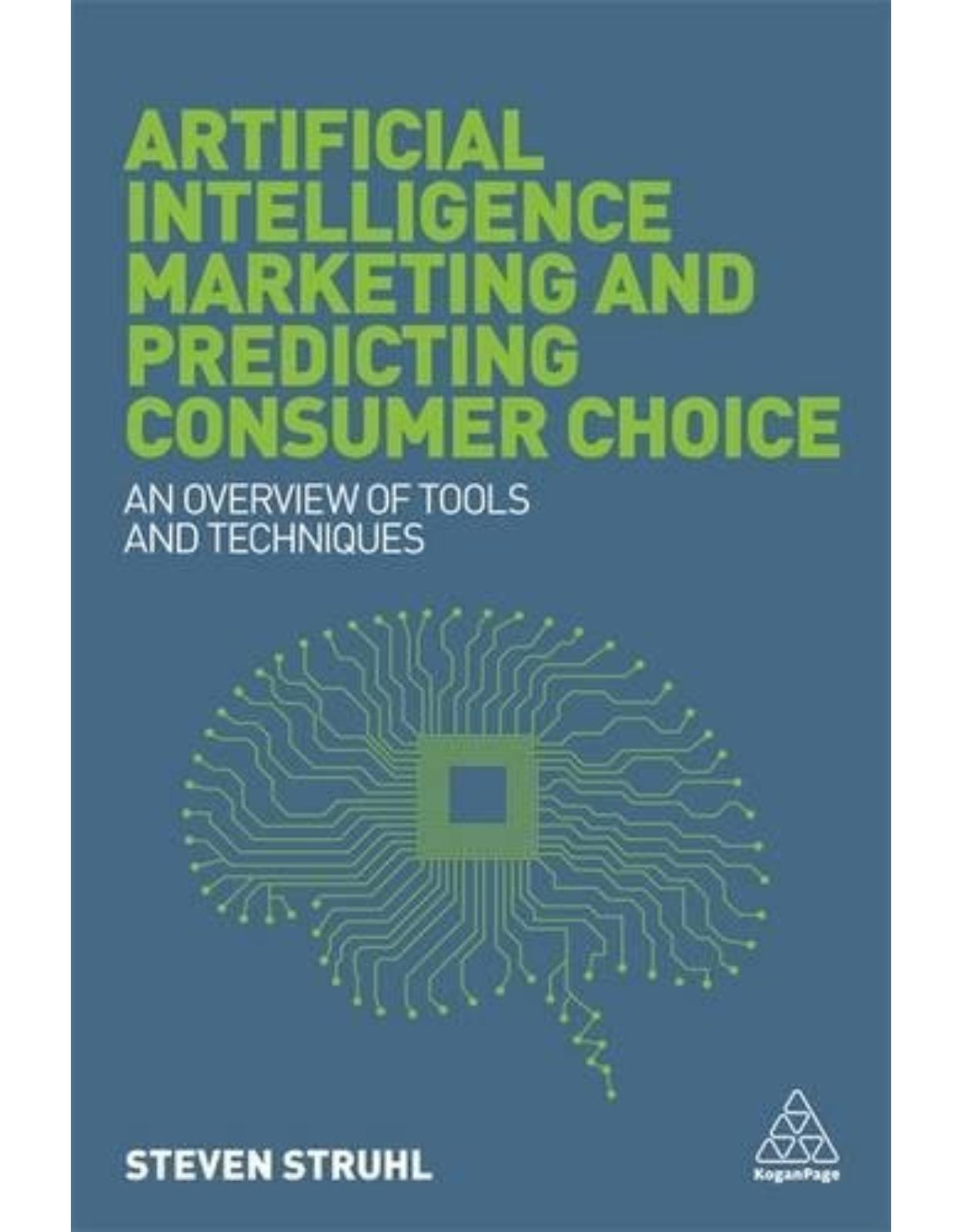 Artificial Intelligence Marketing and Predicting Consumer Choice: An Overview of Tools and Techniques