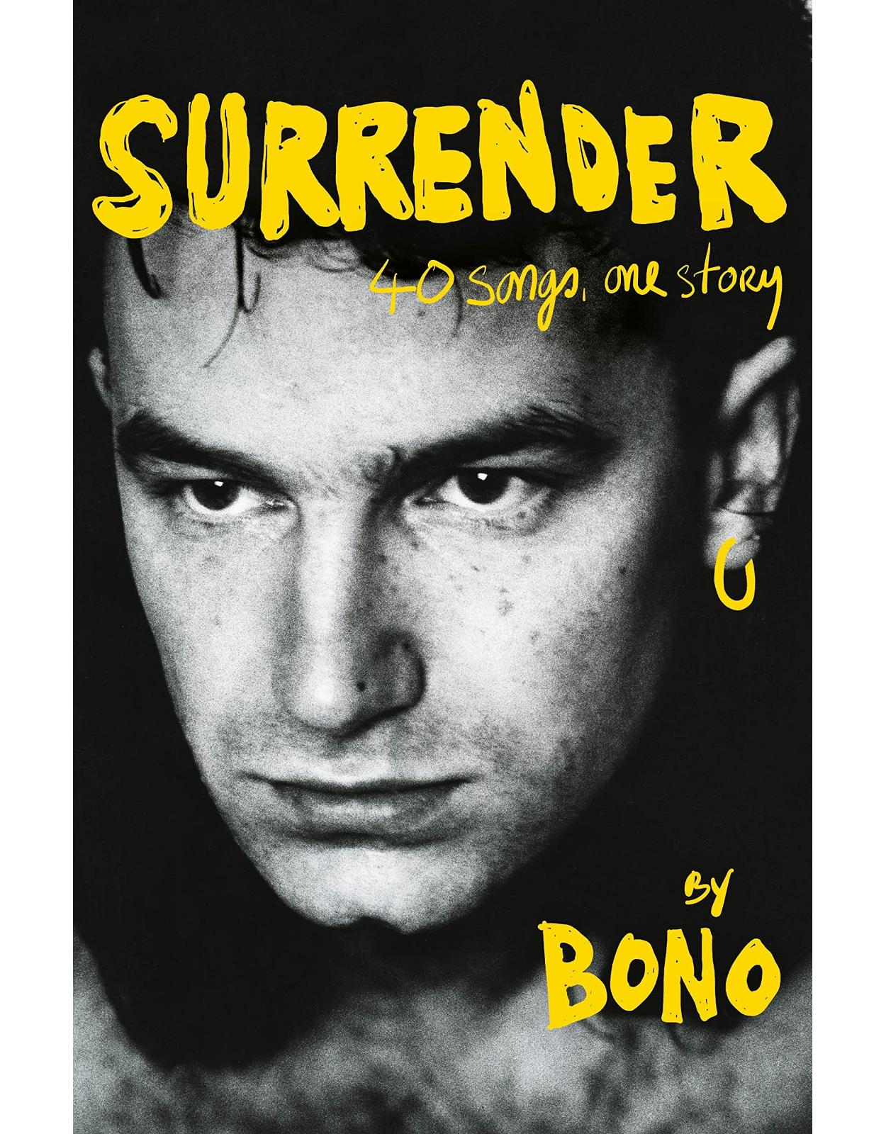 Surrender: Bono Autobiography: 40 Songs, One Story