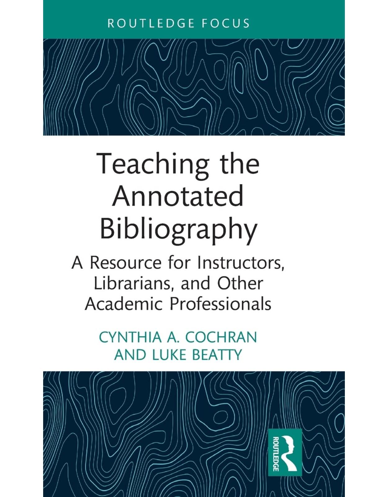 Teaching the Annotated Bibliography