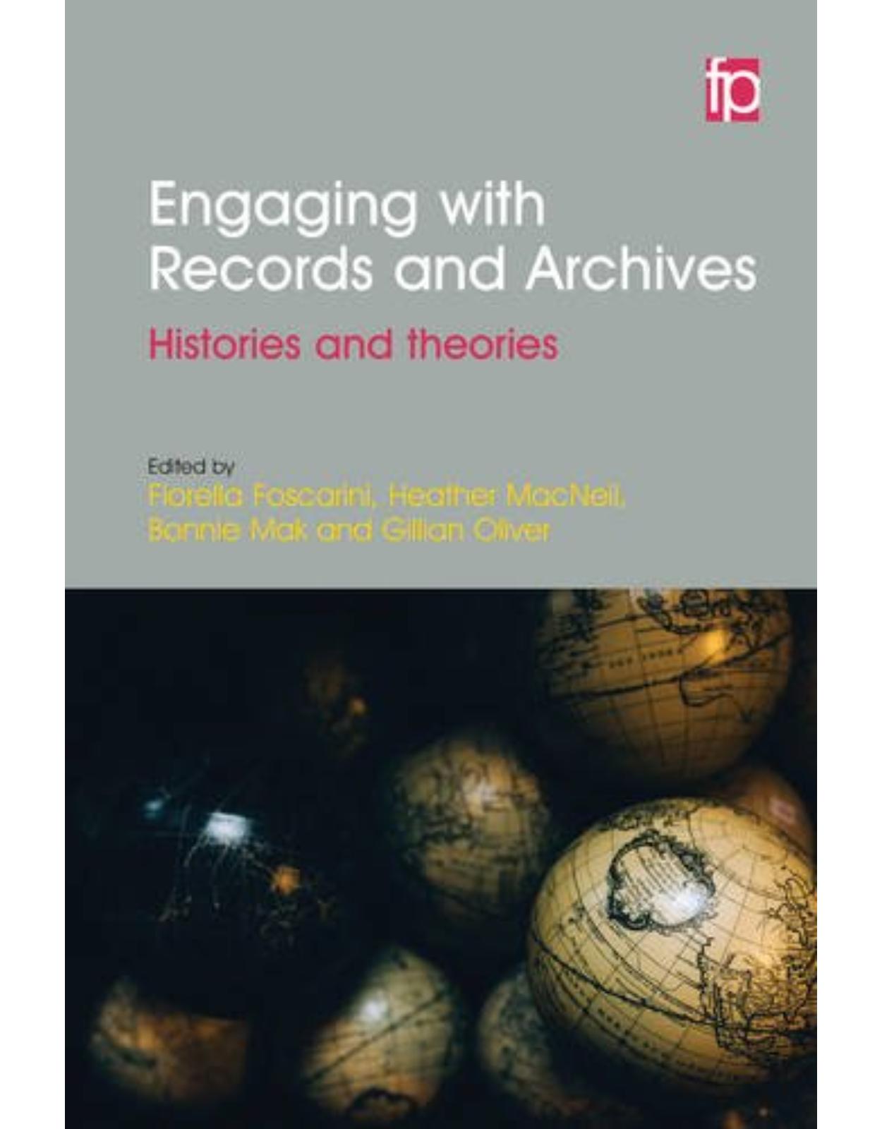 Engaging with Records and Archives: histories and theories