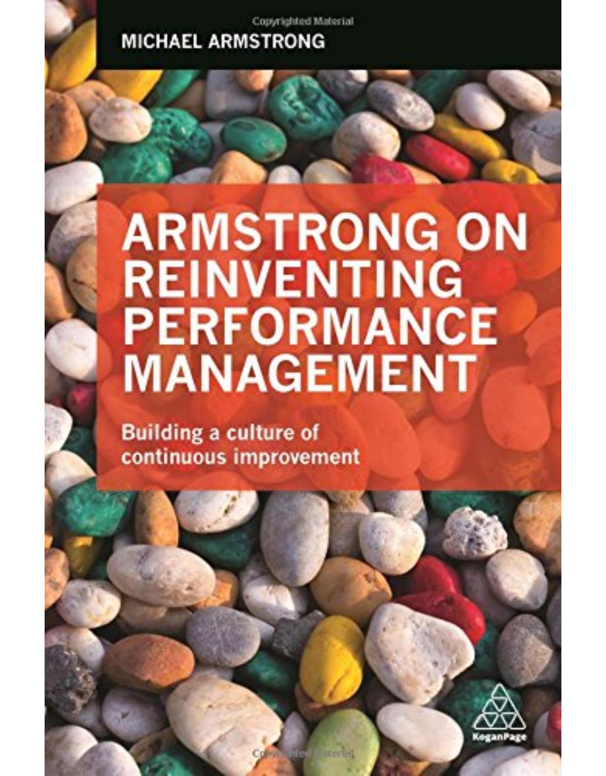 Armstrong on Reinventing Performance Management: Building a Culture of Continuous Improvement 