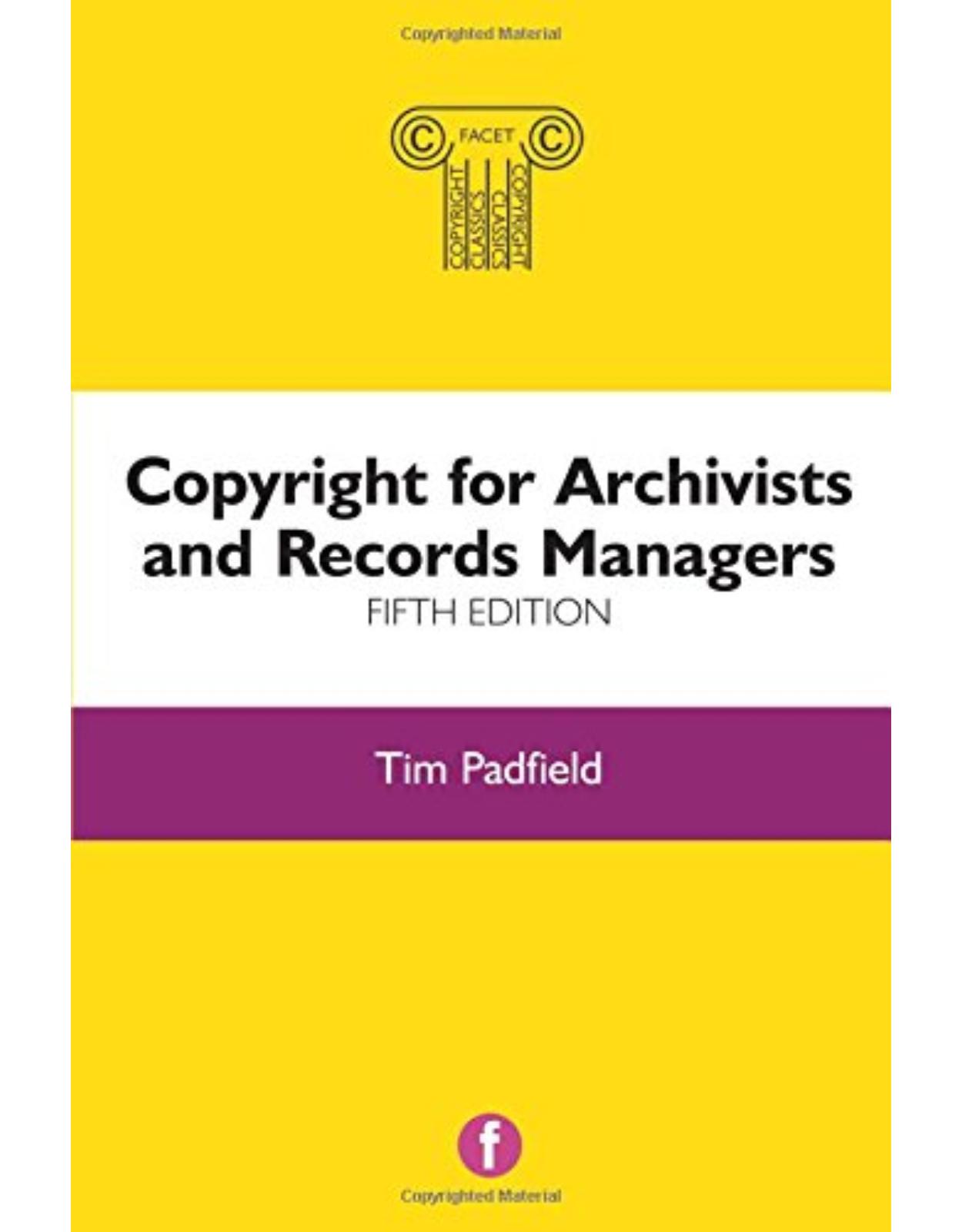 The Facet Copyright Collection: Copyright for Archivists and Records Managers