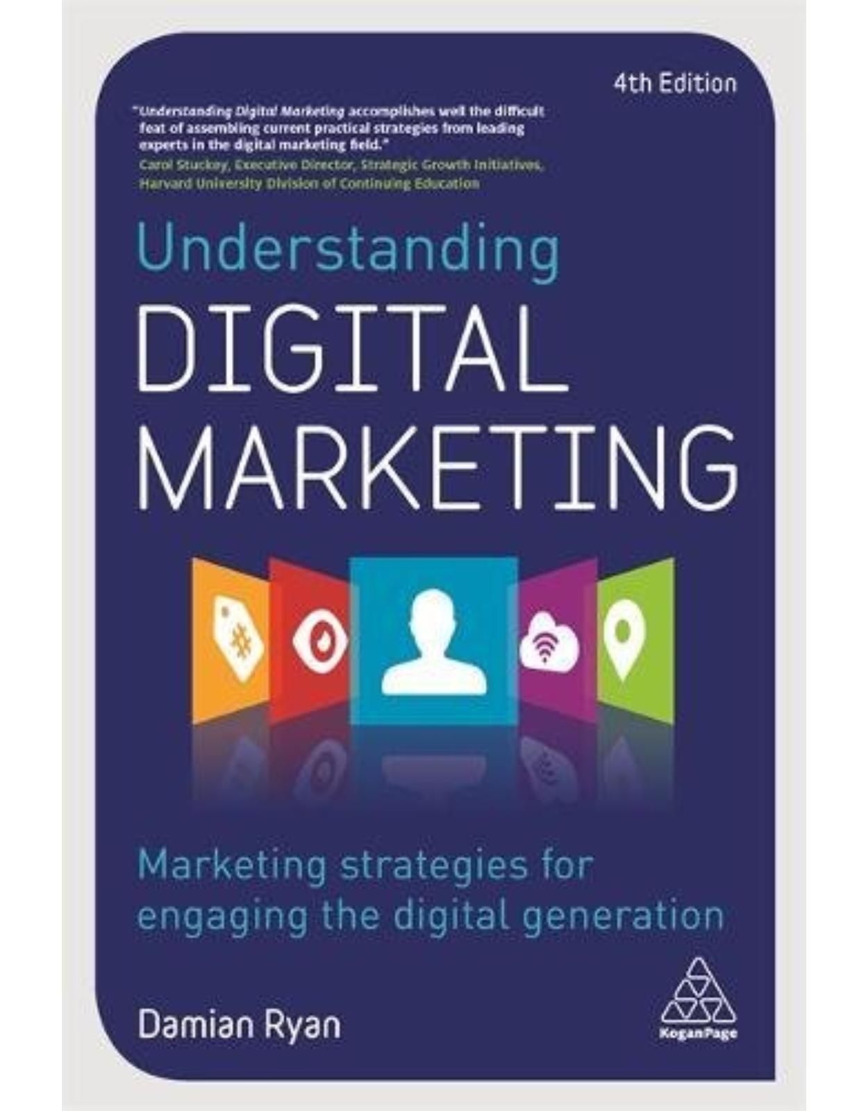 Understanding Digital Marketing: Marketing Strategies for Engaging the Digital Generation 