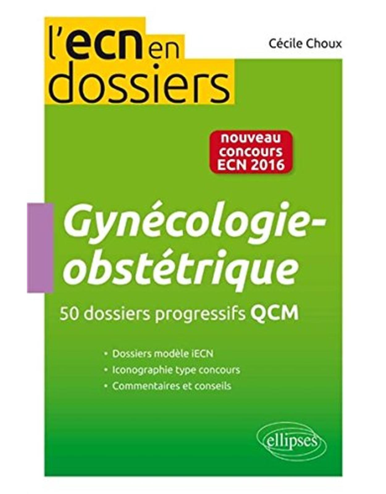 Gynécologie Obstétrique 50 Dossiers Progressifs QCM Nouveau Concours ECN 2016