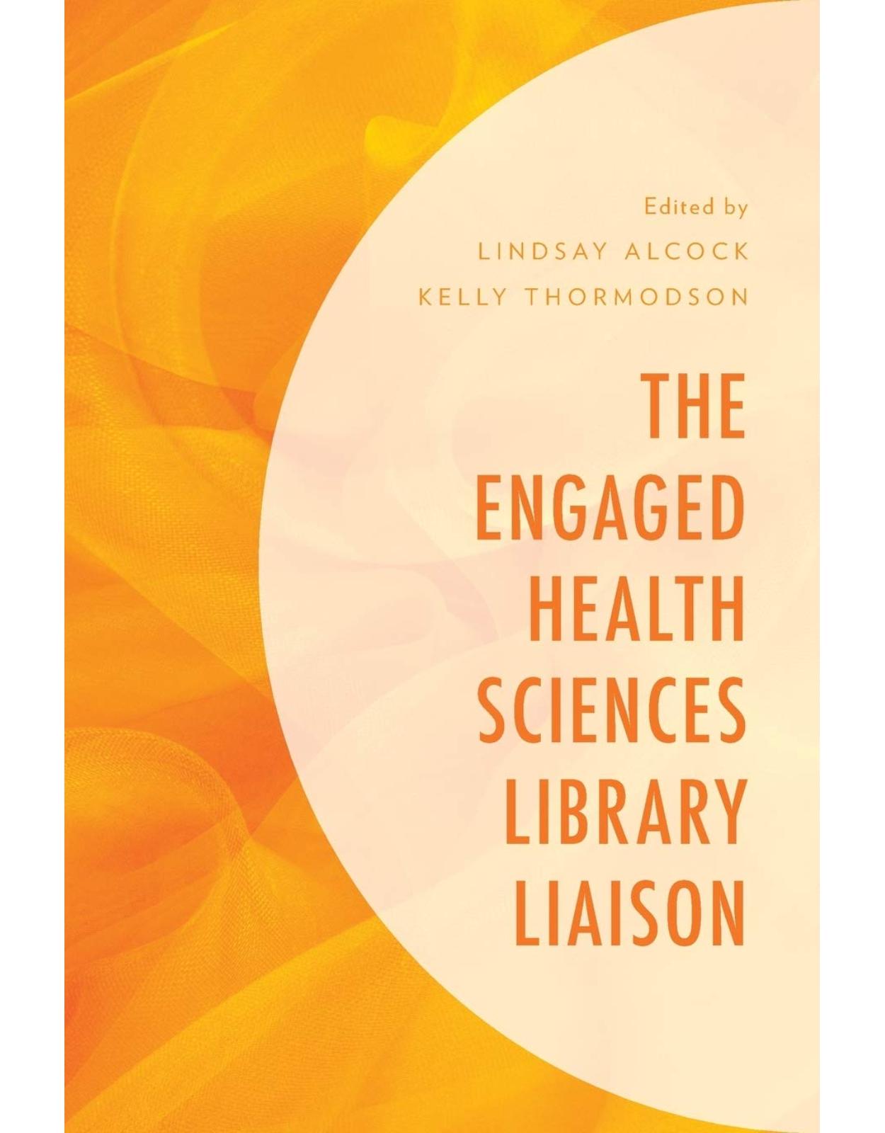 The Engaged Health Sciences Library Liaison 