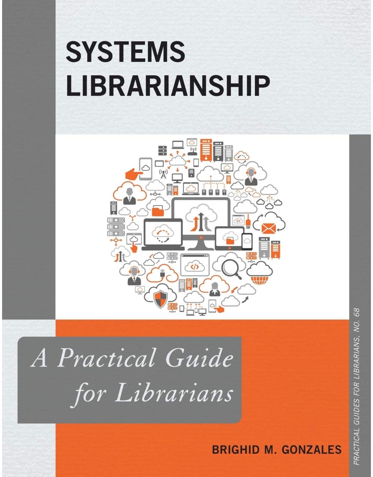 Systems Librarianship (Practical Guides for Librarians)