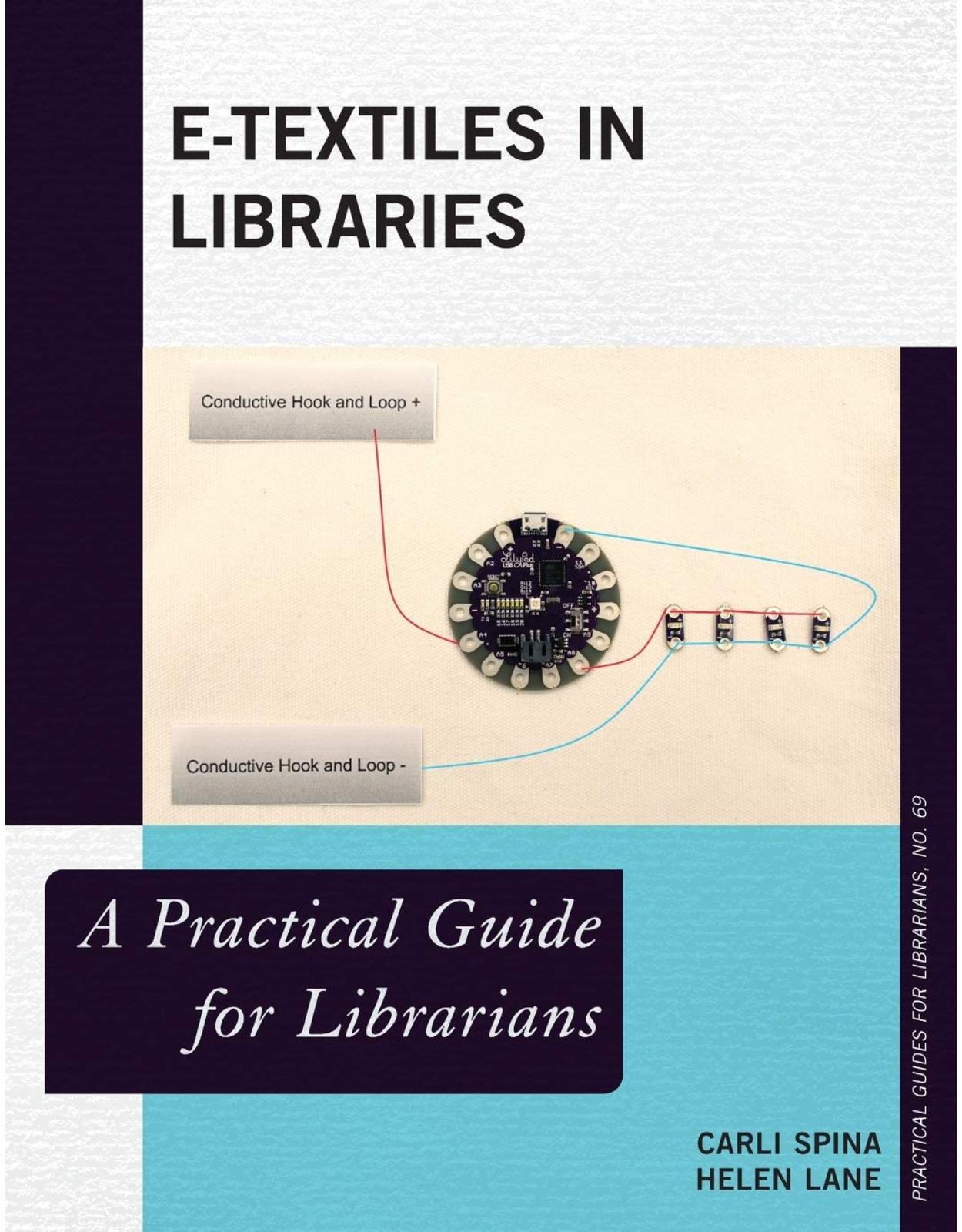 E-Textiles in Libraries: A Practical Guide for Librarians: 69