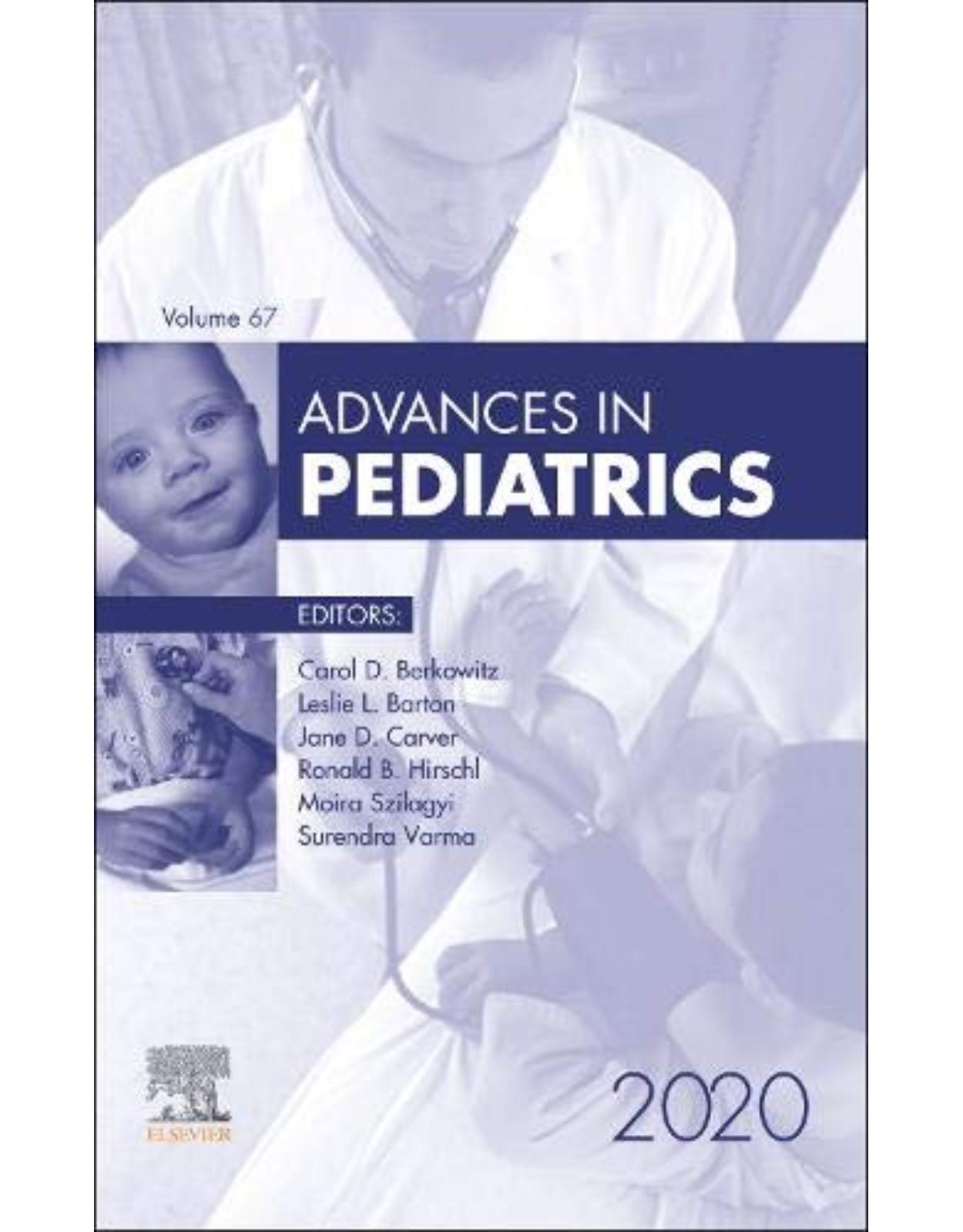 Advances in Pediatrics, 2020 (Volume 67-1) (Advances (Volume 67-1)) 