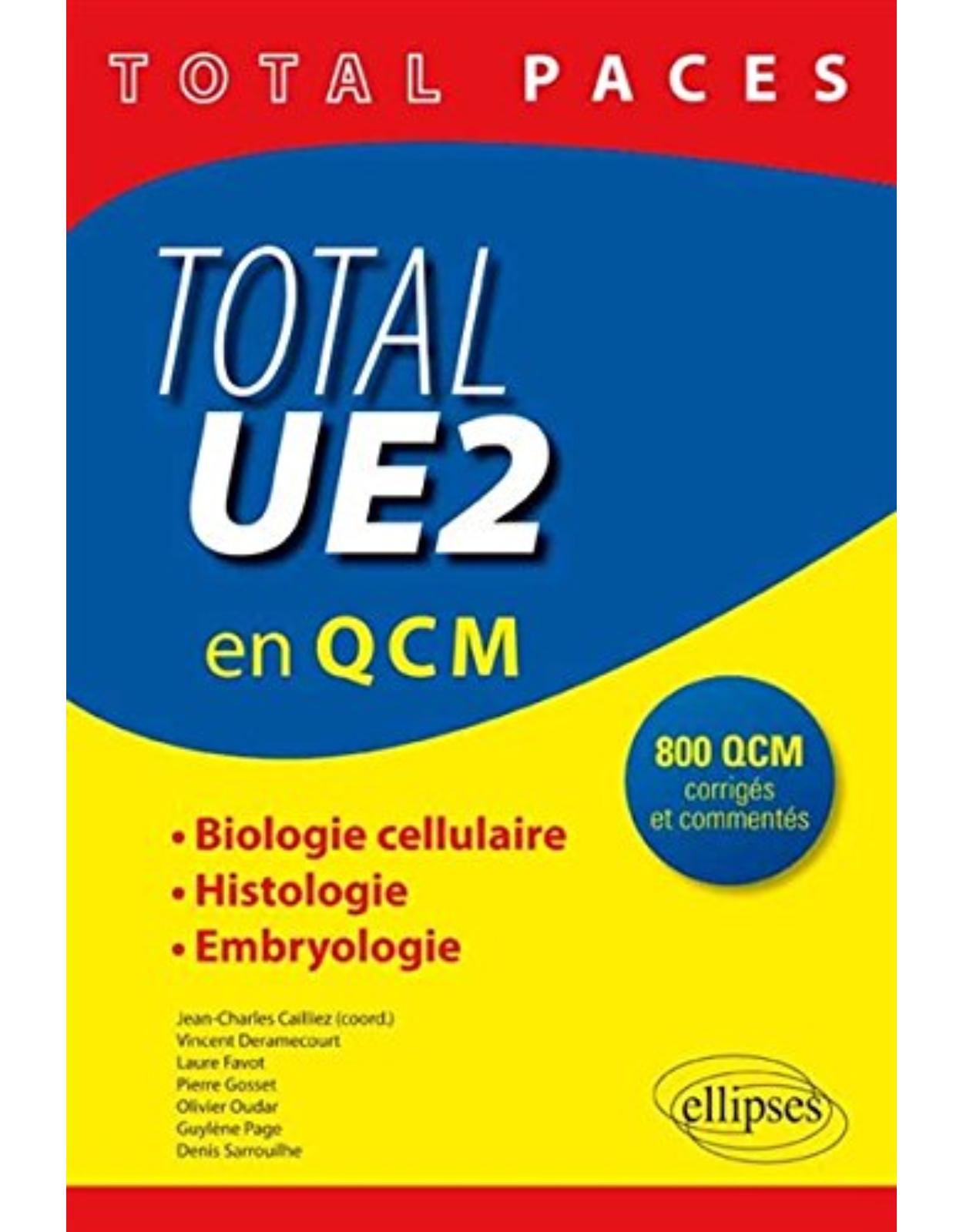 Total PACES Total UE2 en QCM Biologie Cellulaire Histologie Embryologie 800 QCM Corrigés et Commentés
