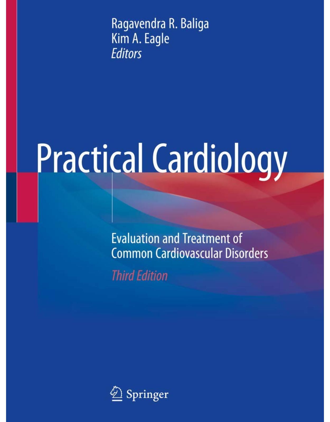 Practical Cardiology: Evaluation and Treatment of Common Cardiovascular Disorders