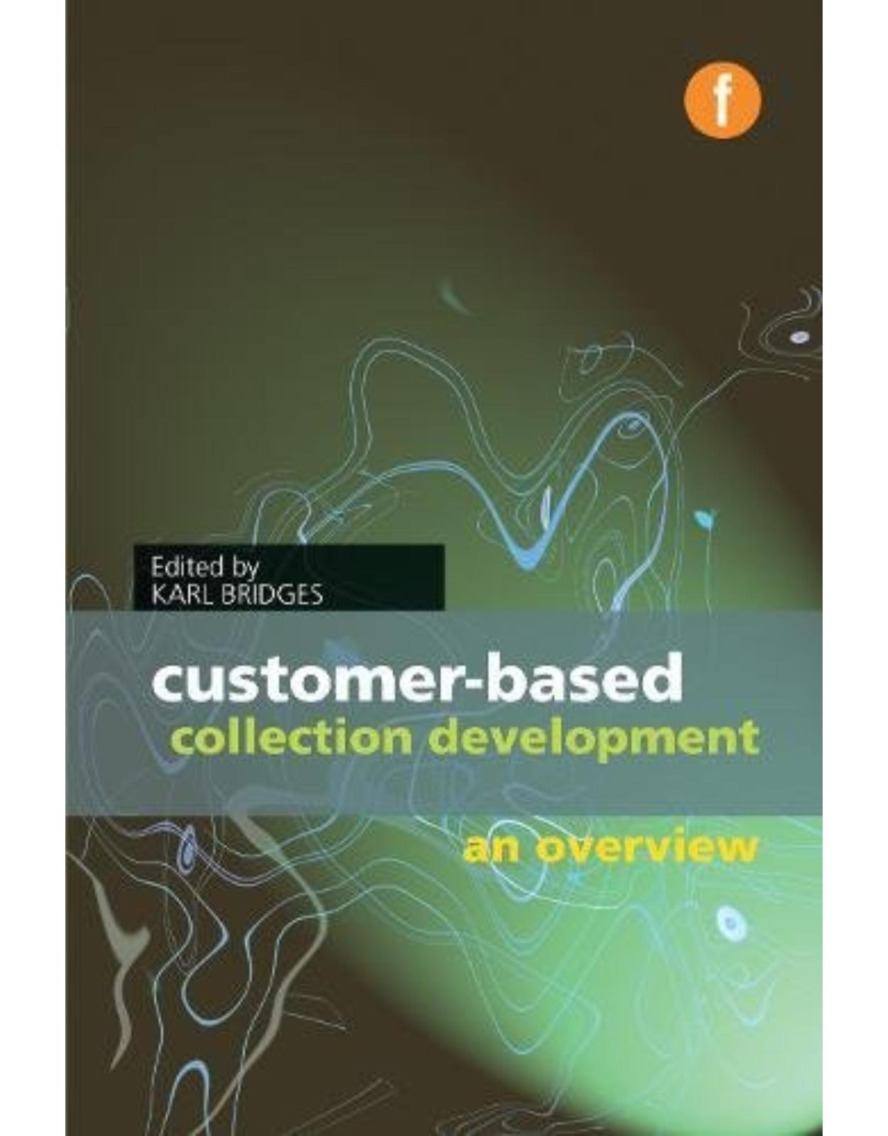 Customer-based Collection Development: An Overview