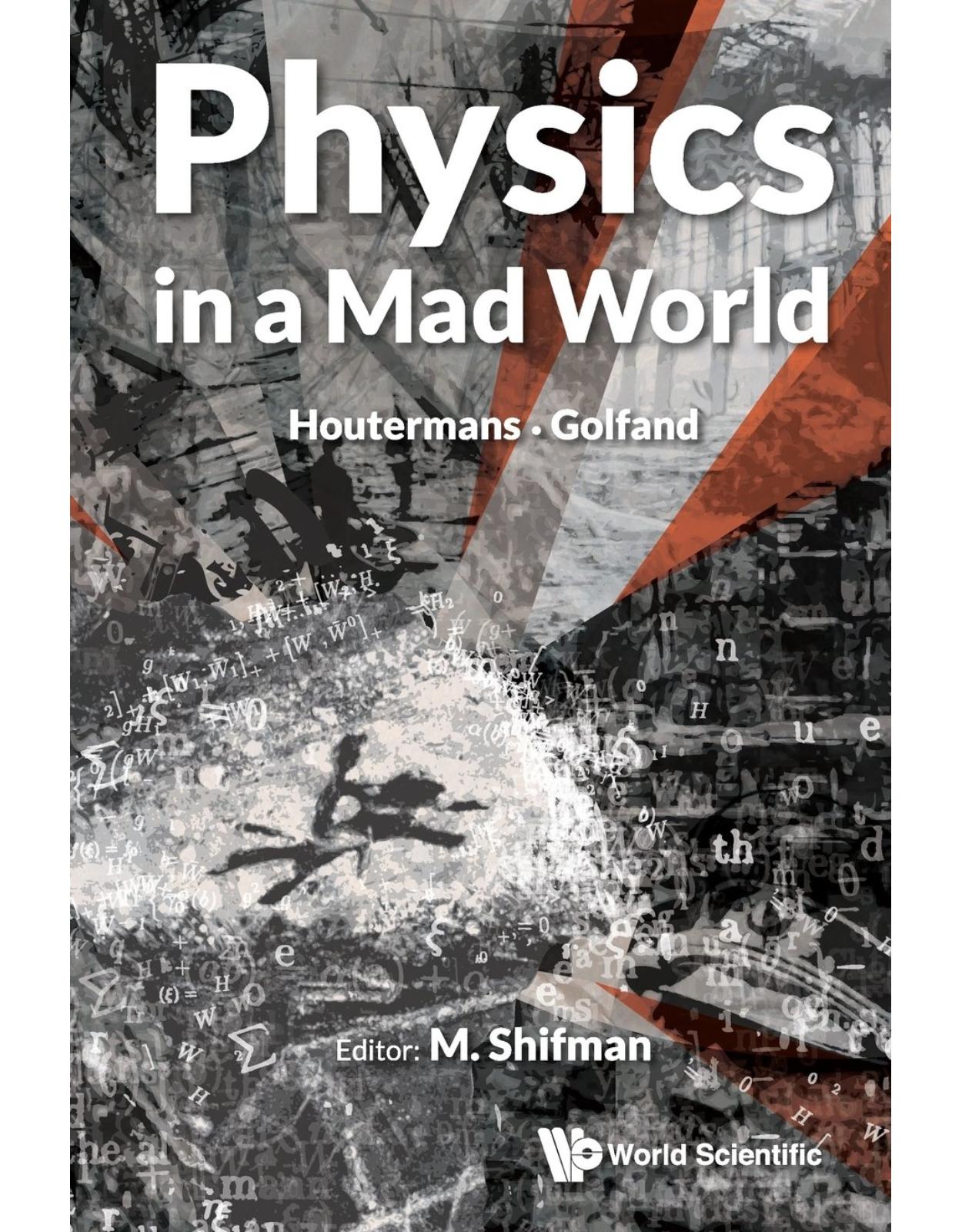 Physics in a Mad World